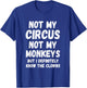 with German Text "Nicht mein Zirkus, nicht meine Monkeys, aber ich kenne die Clowns auf jeden Fall", black T-Shirt - T-Shirt | Royal