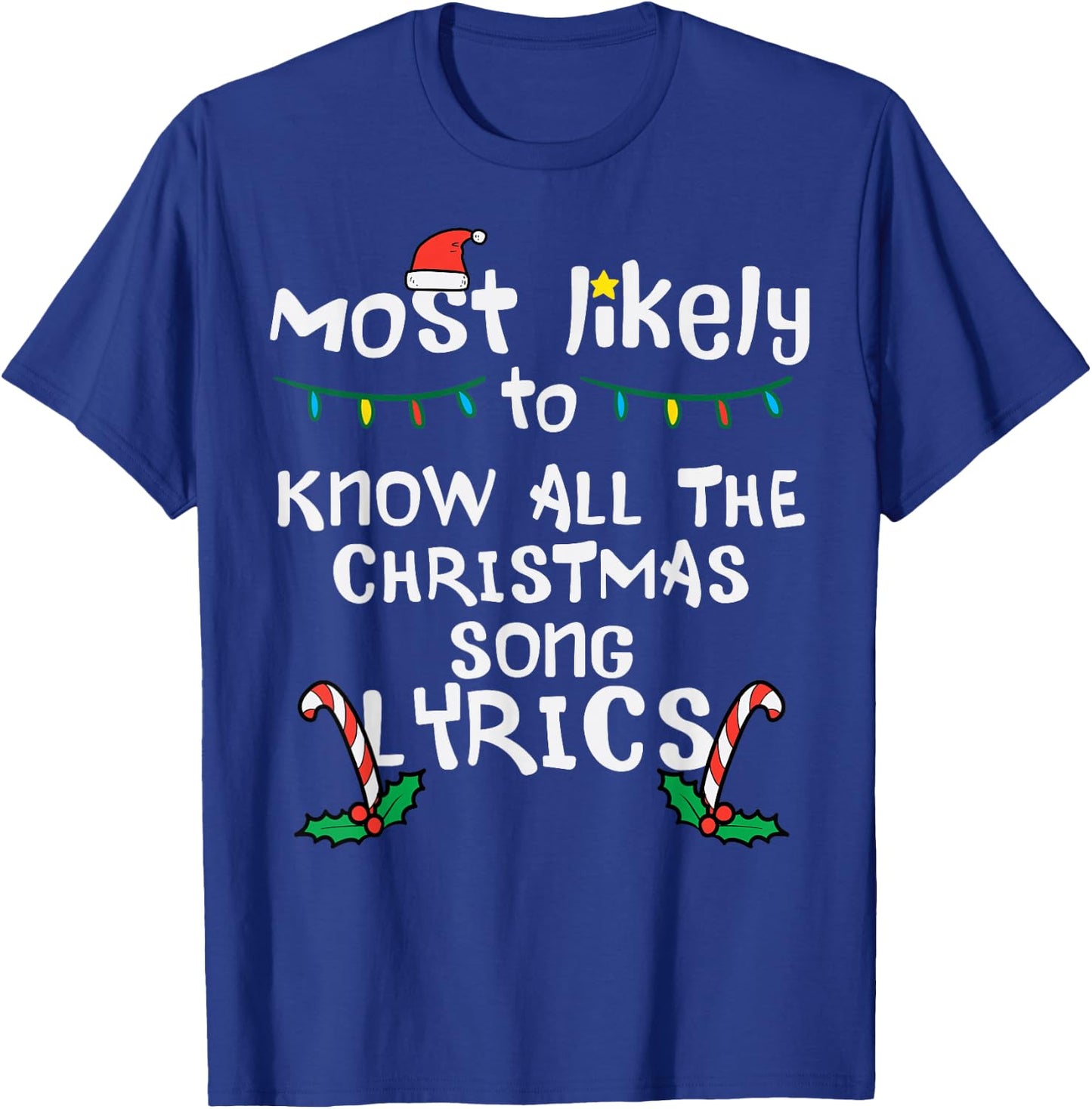 Most Likely Know Christmas Song Lyrics Xmas Family Matching T-Shirt - T-Shirt | Royal