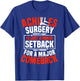 Achilles Surgery Recovery Achilles Tear Achilles Repair T-Shirt - T-Shirt | Royal