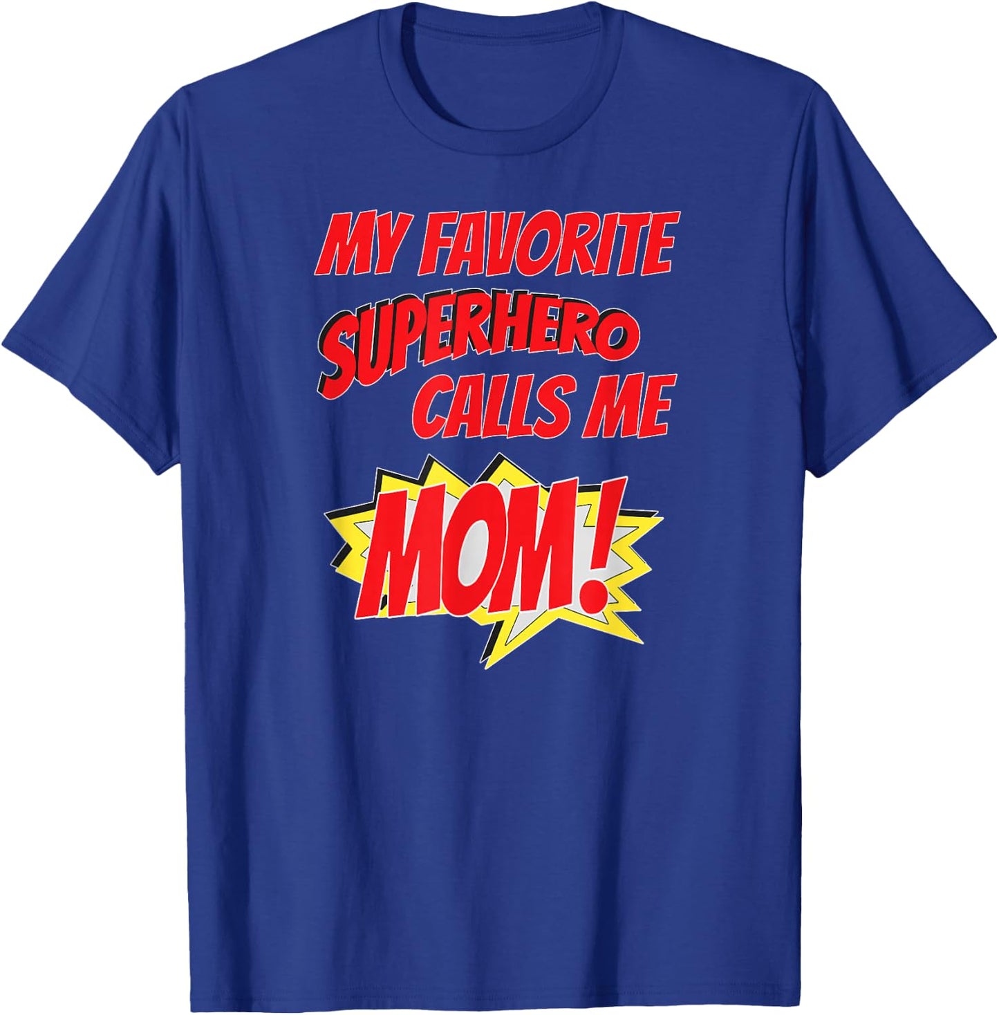 My Favorite Superhero Calls Me Mom Gift From Child T-Shirt - T-Shirt | Royal
