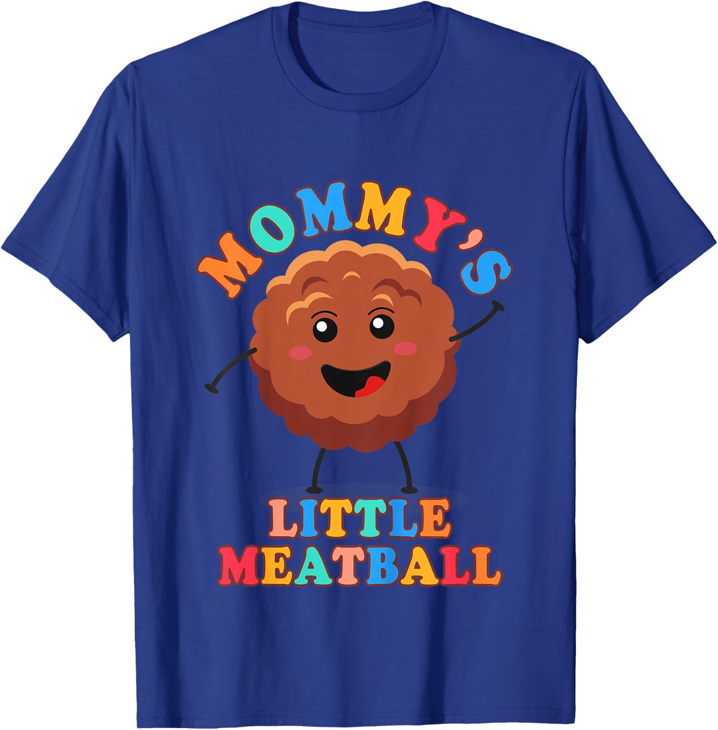 Meatball Italian Baby Food Lover Mommy’s Little Meatball T-Shirt - T-Shirt | Royal