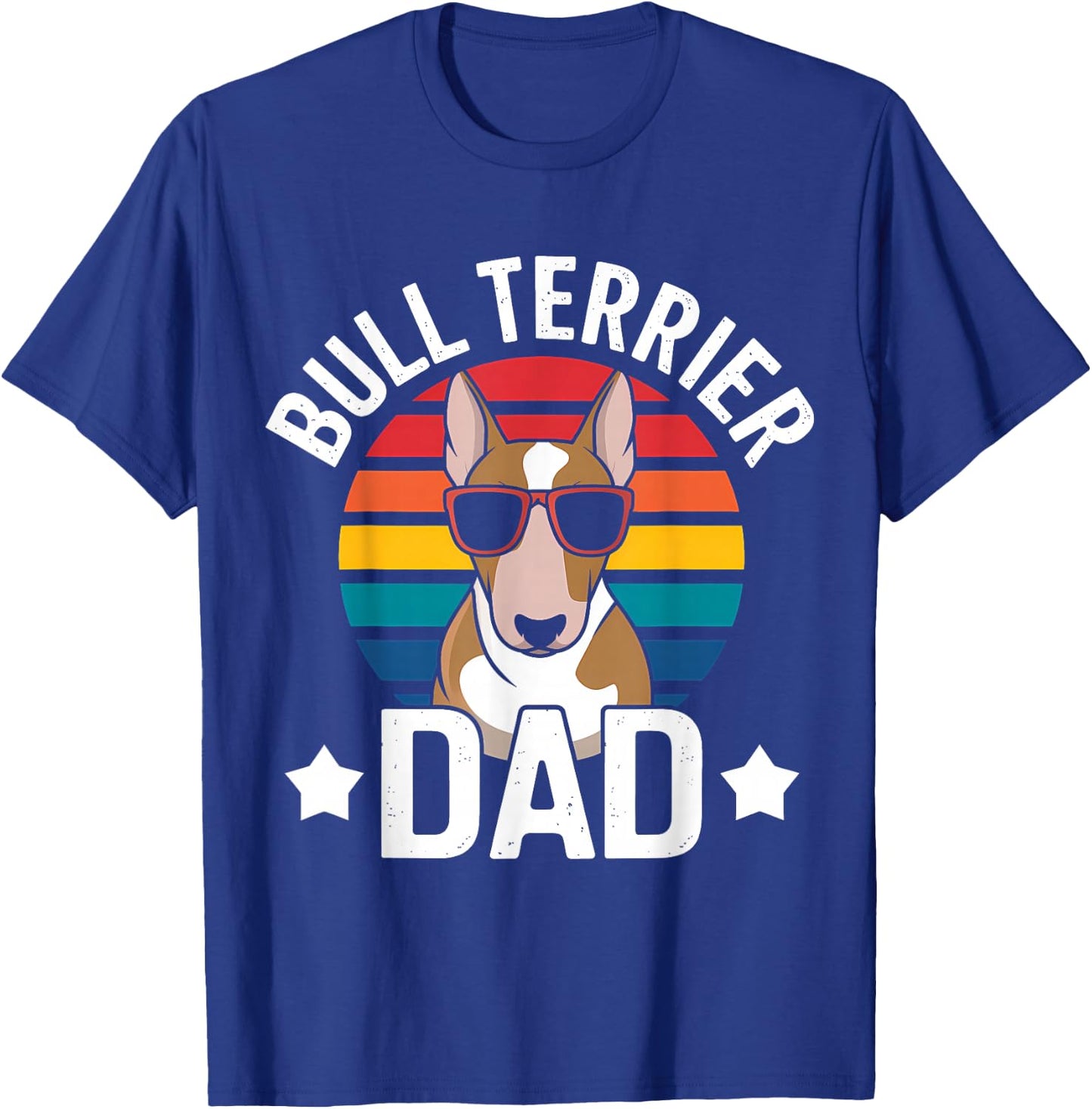 Best Bull Terrier Dad Ever Funny Bull Terrier , Black, S T-Shirt - T-Shirt | Royal