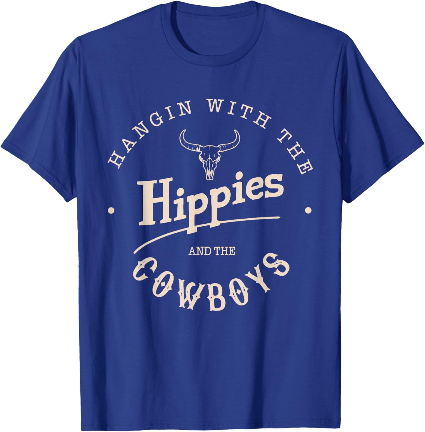 Hangin with The Hippies and The Cowboys T-Shirt - T-Shirt | Royal