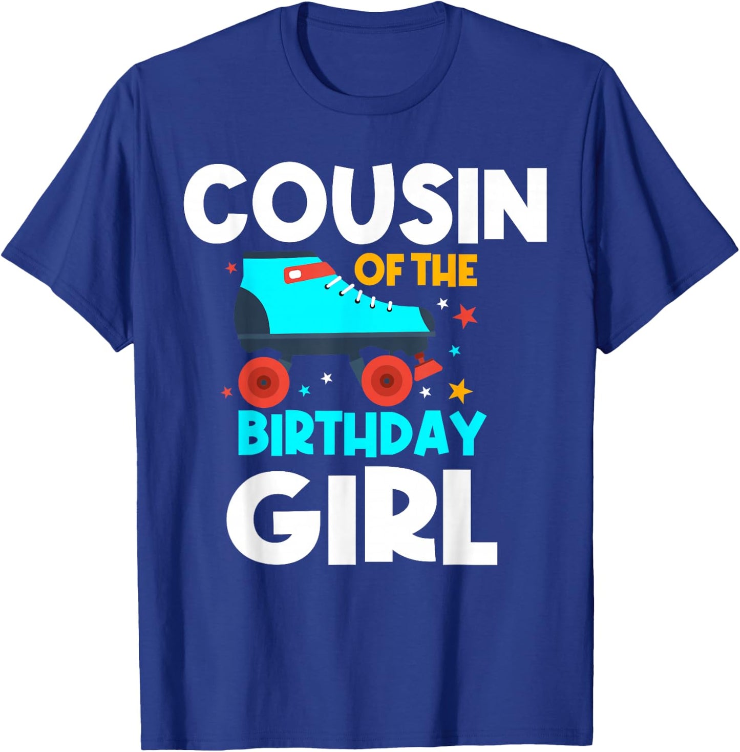 Cousin of the Birthday Girl Roller Skating Bday Skates Party T-Shirt - T-Shirt | Royal