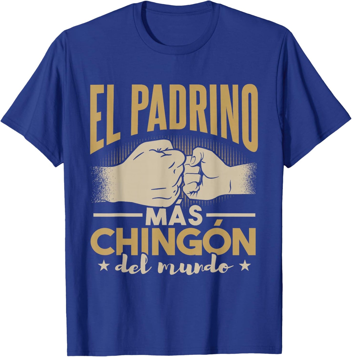 El Padrino Más Chingón Del Mundo T-Shirt - T-Shirt | Royal