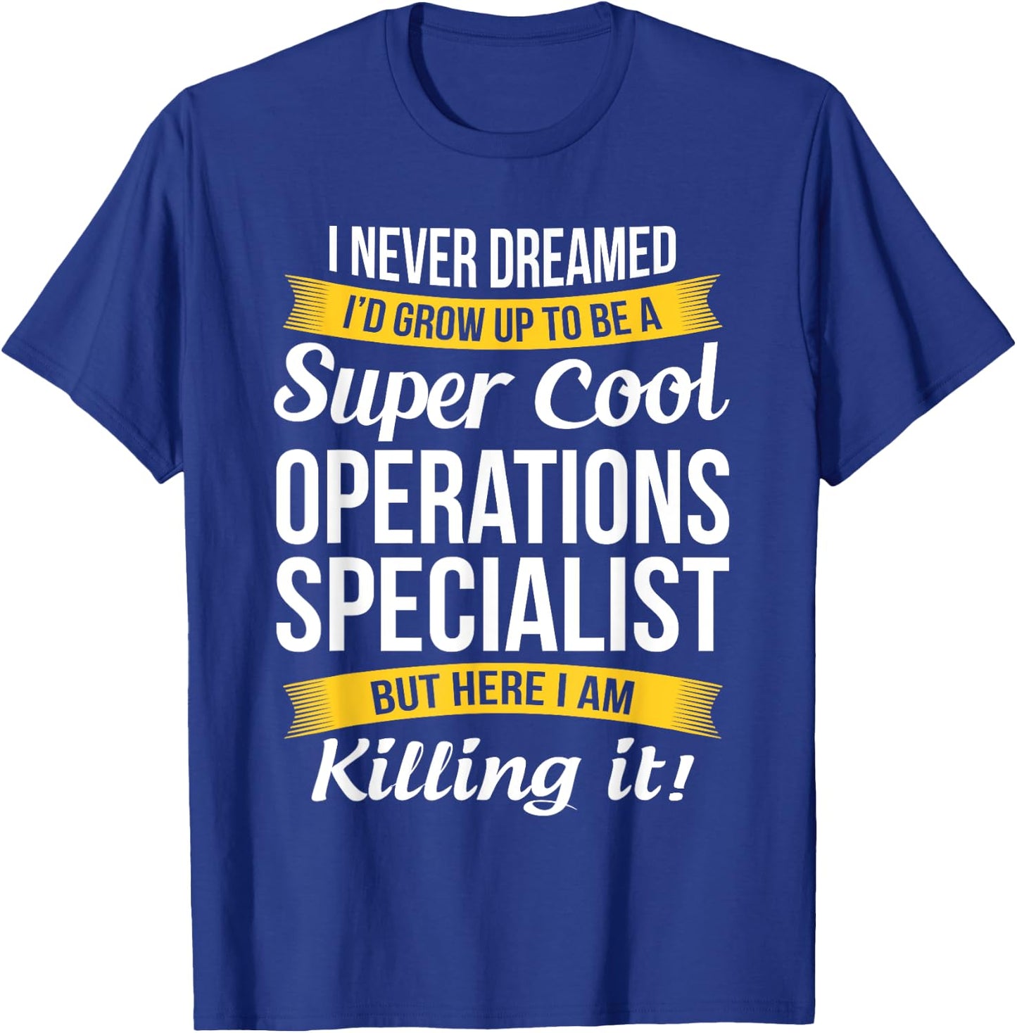 Operations Specialist Shirt Funny Gift T-Shirt - T-Shirt | Royal