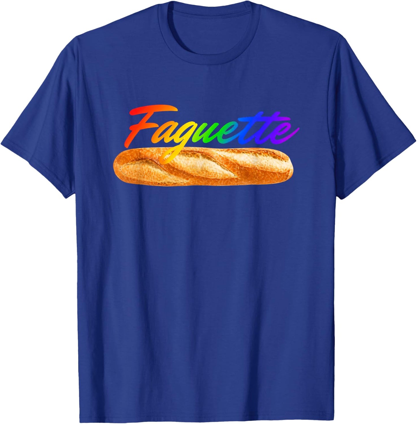 Fagquette Baguette Rainbow Flag Pride Bakery LGBTQ Month T-Shirt - T-Shirt | Royal