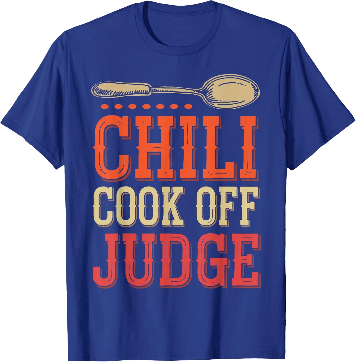 Chili Cook Off Judge Chili Contest Judging Chili T-Shirt - T-Shirt | Royal