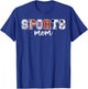 Sports Mom Sports Mama Sport Mom Sports Mother T-Shirt - T-Shirt | Royal