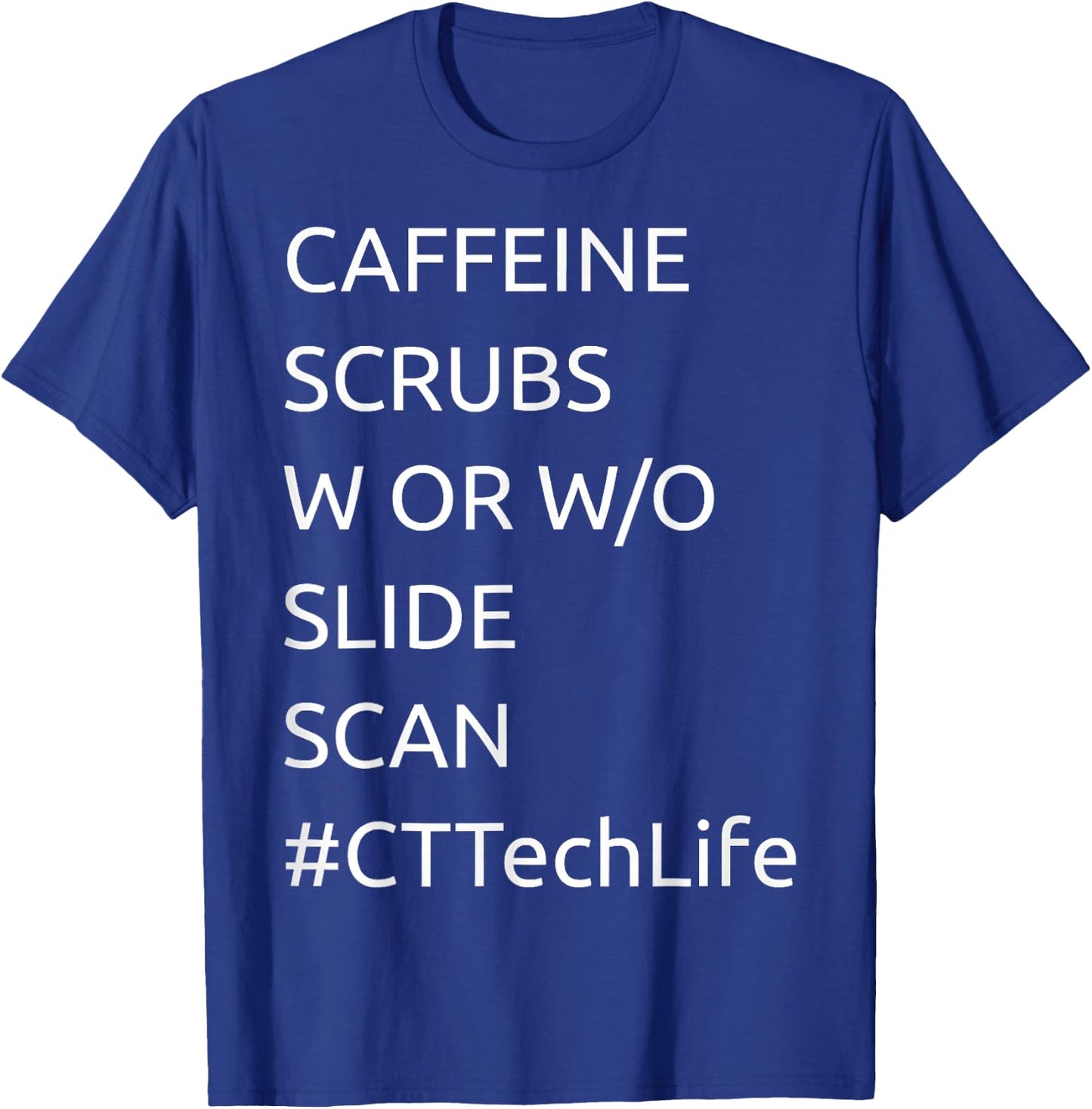 Caffeine Scru.bs Scan C_T Tech Lif.e Ca.t Scan X_Ray T.ee T-Shirt - T-Shirt | Royal