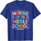 Moving Up to Middle Schoolers, School Teaching Students T-Shirt - T-Shirt | Royal