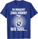 Du brauchst zwei Räder? Einrad fahren Einradfahrer Unicycle T-Shirt - T-Shirt | Royal