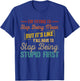 I'm Trying to Stop Being Mean but Y'all Have to Stop Being T-Shirt - T-Shirt | Royal