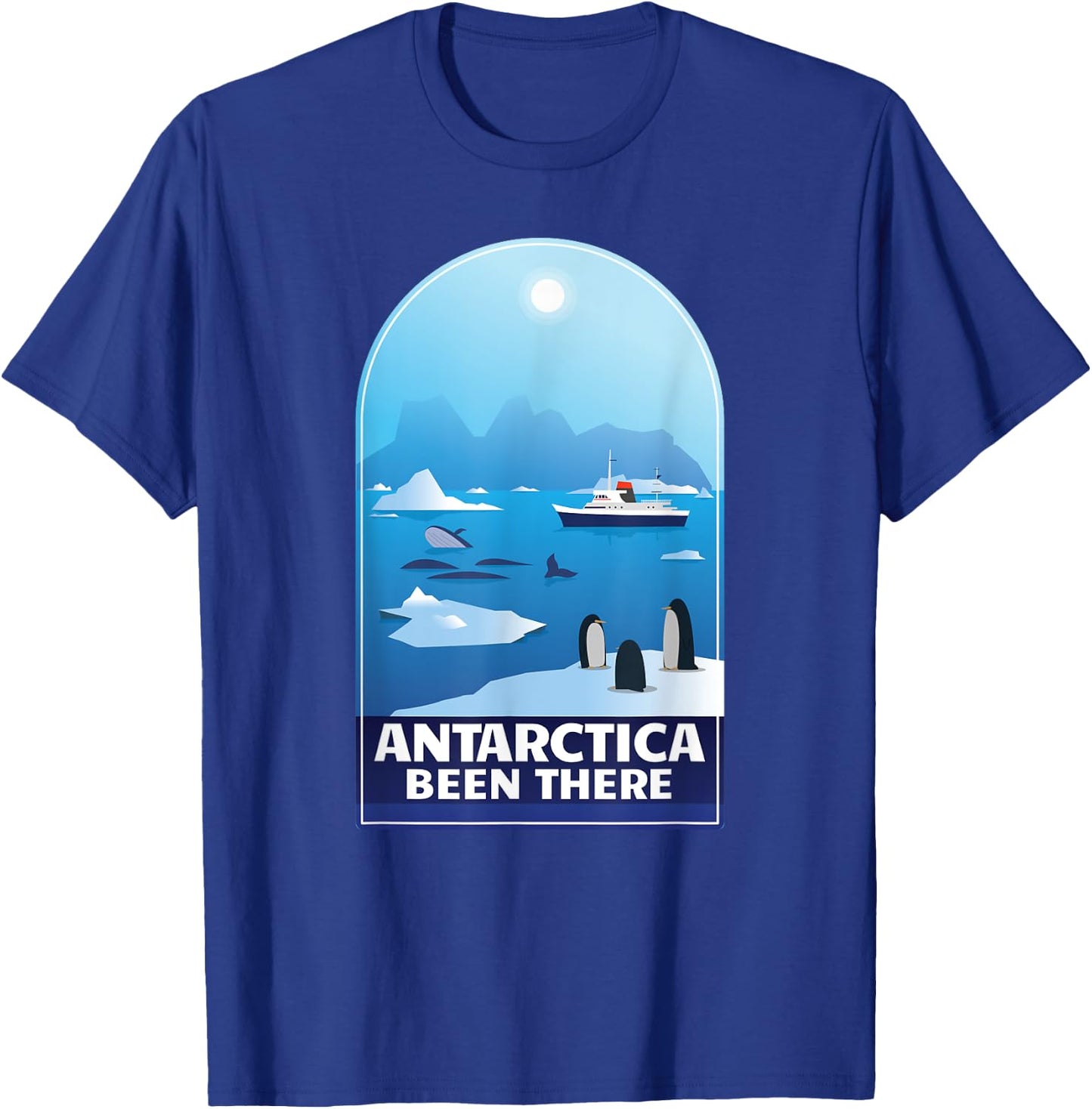 Antarctica Been There Antarctica Vacation Antarctica T-Shirt - T-Shirt | Royal