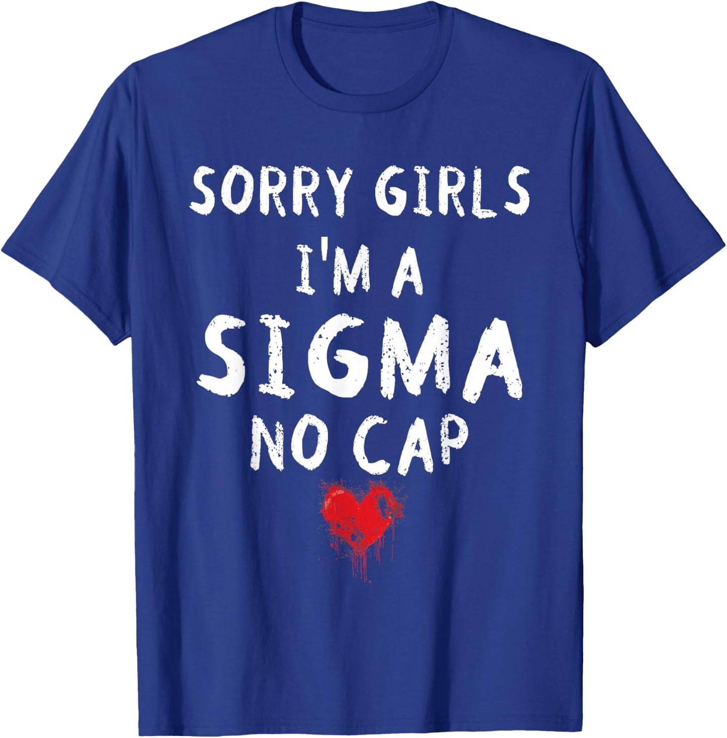 Sorry Girls I'm A Sigma No Cap Valentines Gen Alpha Boys T-Shirt - T-Shirt | Royal