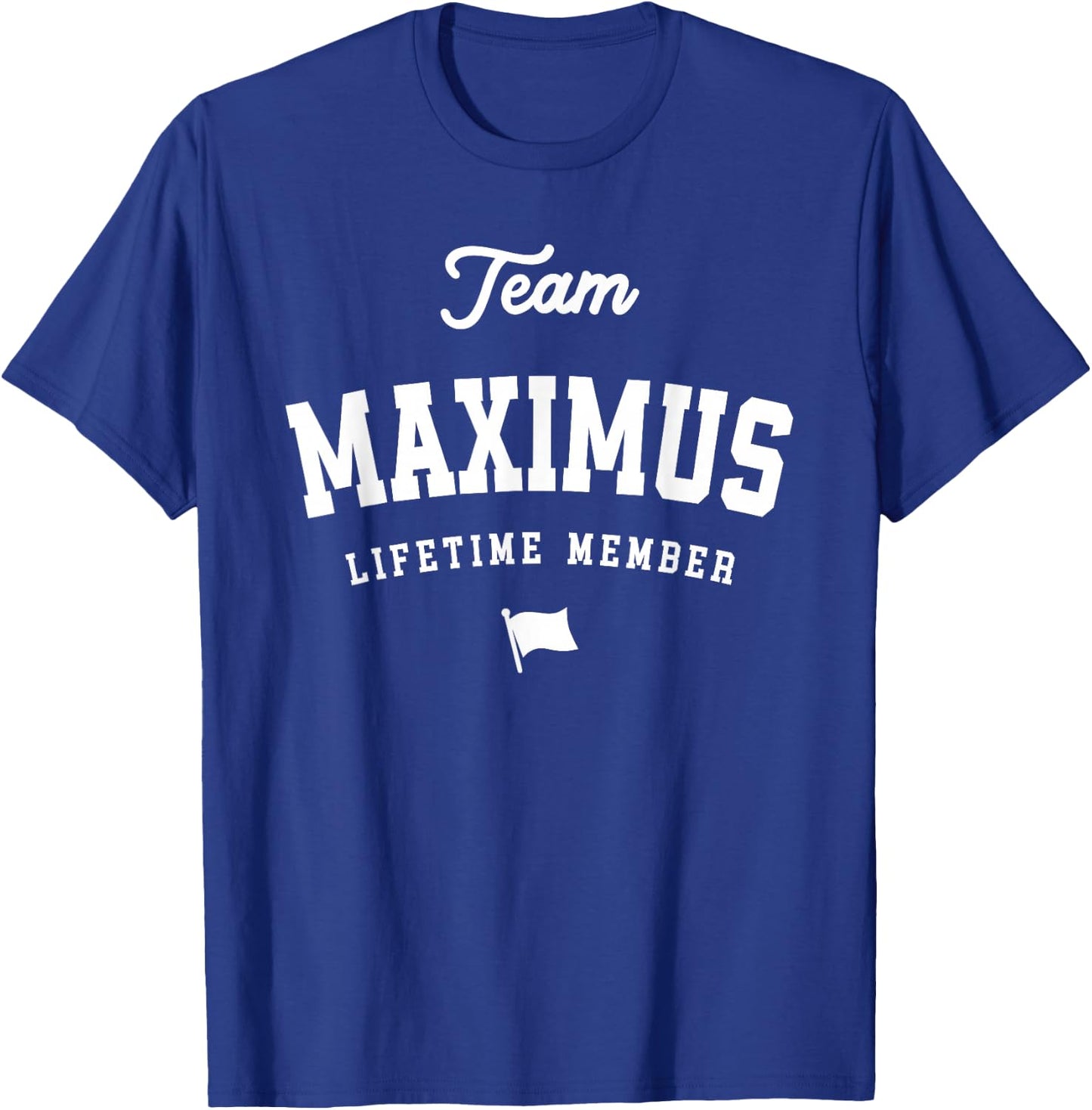 Team Maximus Lifetime Member Funny Name Maximus T-Shirt - T-Shirt | Royal