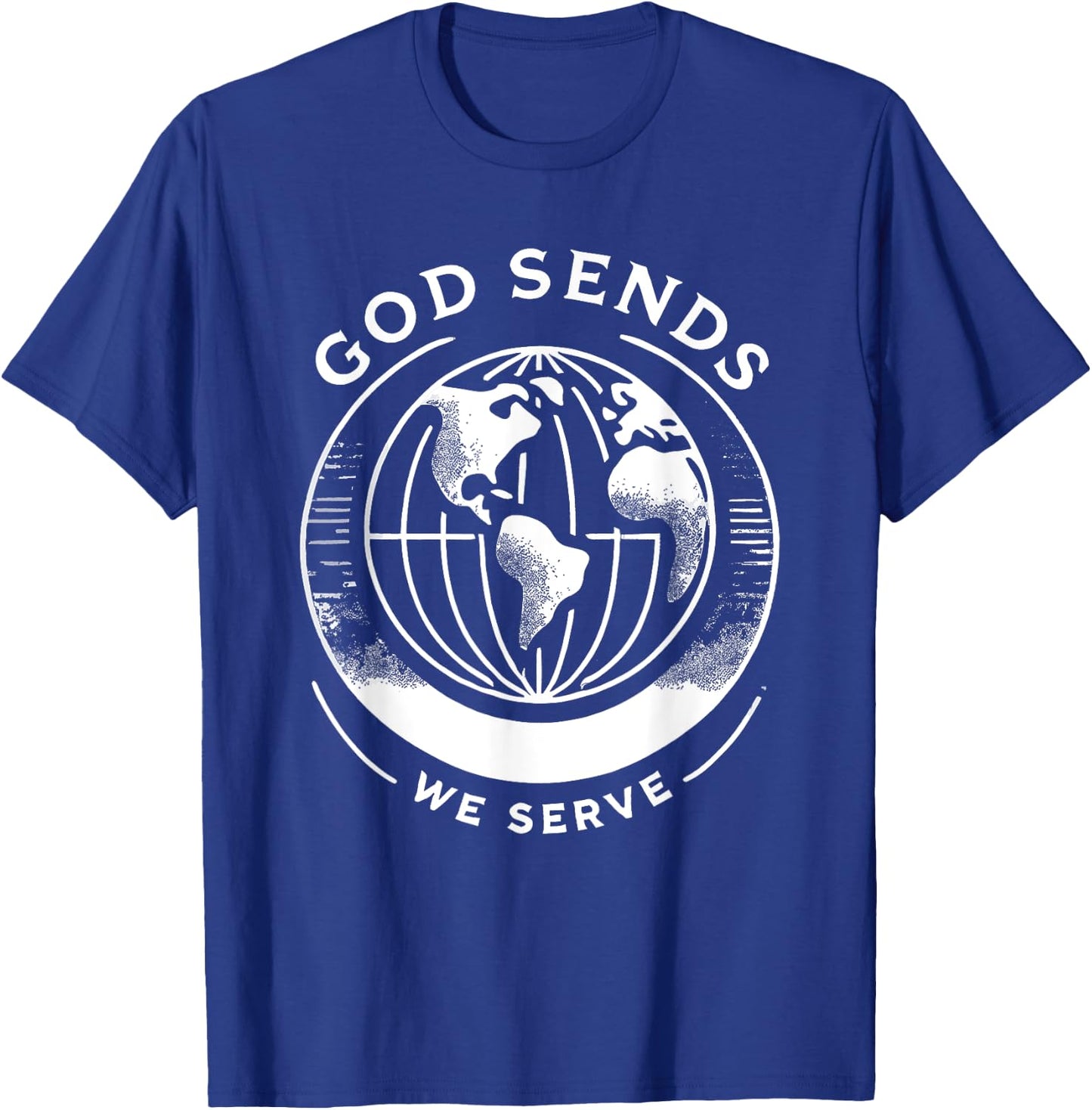 God Sends We Serve Christian Missionary Missions Trip T-Shirt - T-Shirt | Royal