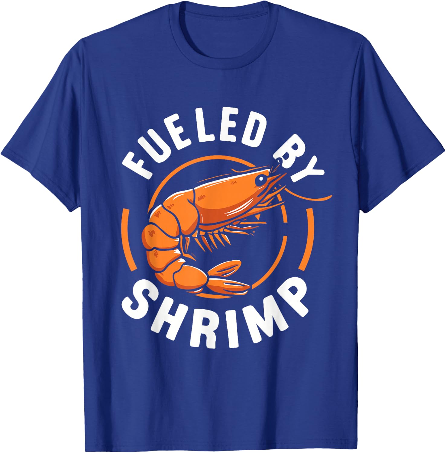 Fueled by Shrimp Perfect for Seafood Enthusiasts T-Shirt - T-Shirt | Royal