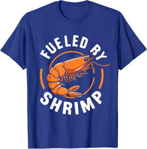 Fueled by Shrimp Perfect for Seafood Enthusiasts T-Shirt - T-Shirt | Royal