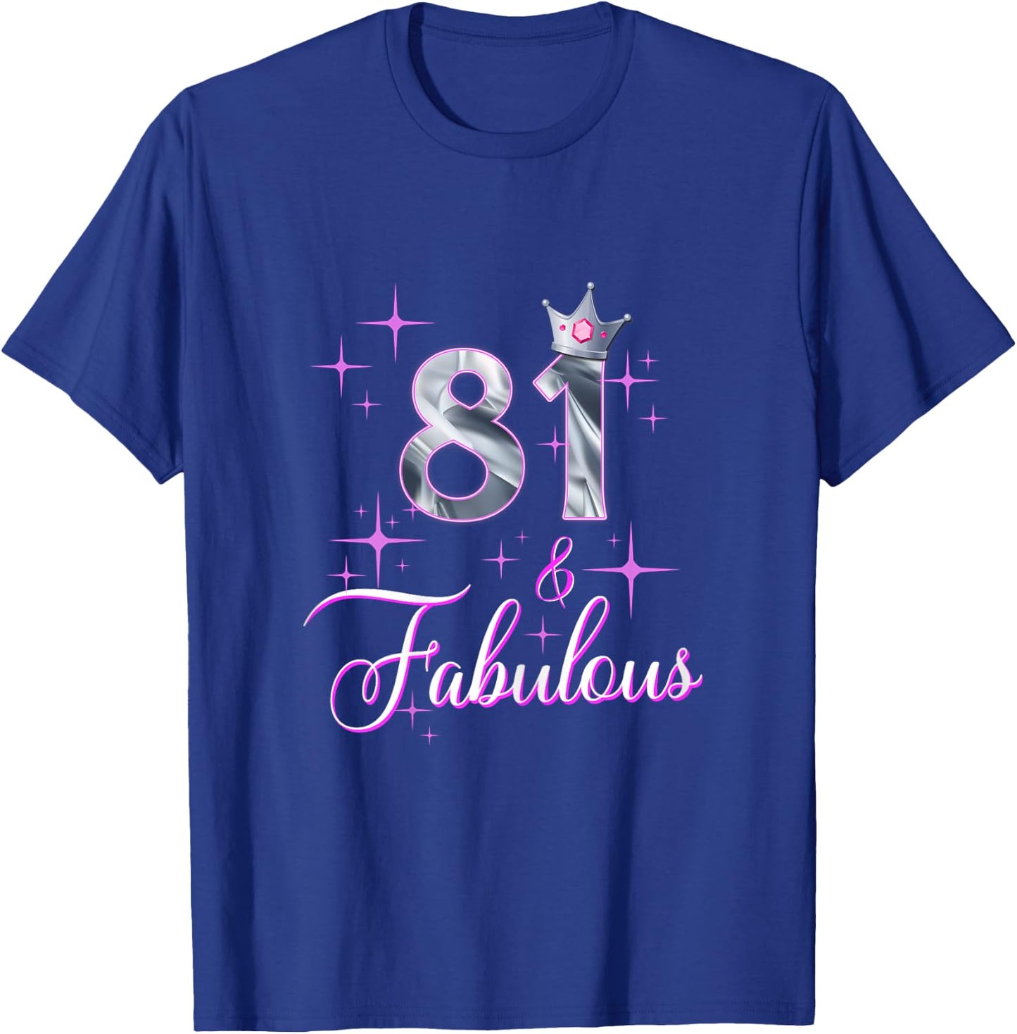 81th Birthday 81 And Fabulous Funny 81 Year Old Gifts Women T-Shirt - T-Shirt | Royal