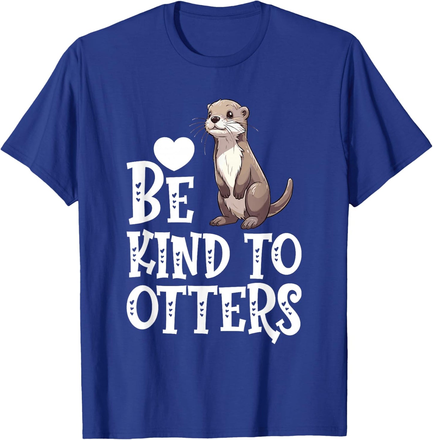 Kindness Matters Anti-Bullying Unity Day Be Kind To Otters T-Shirt - T-Shirt | Royal