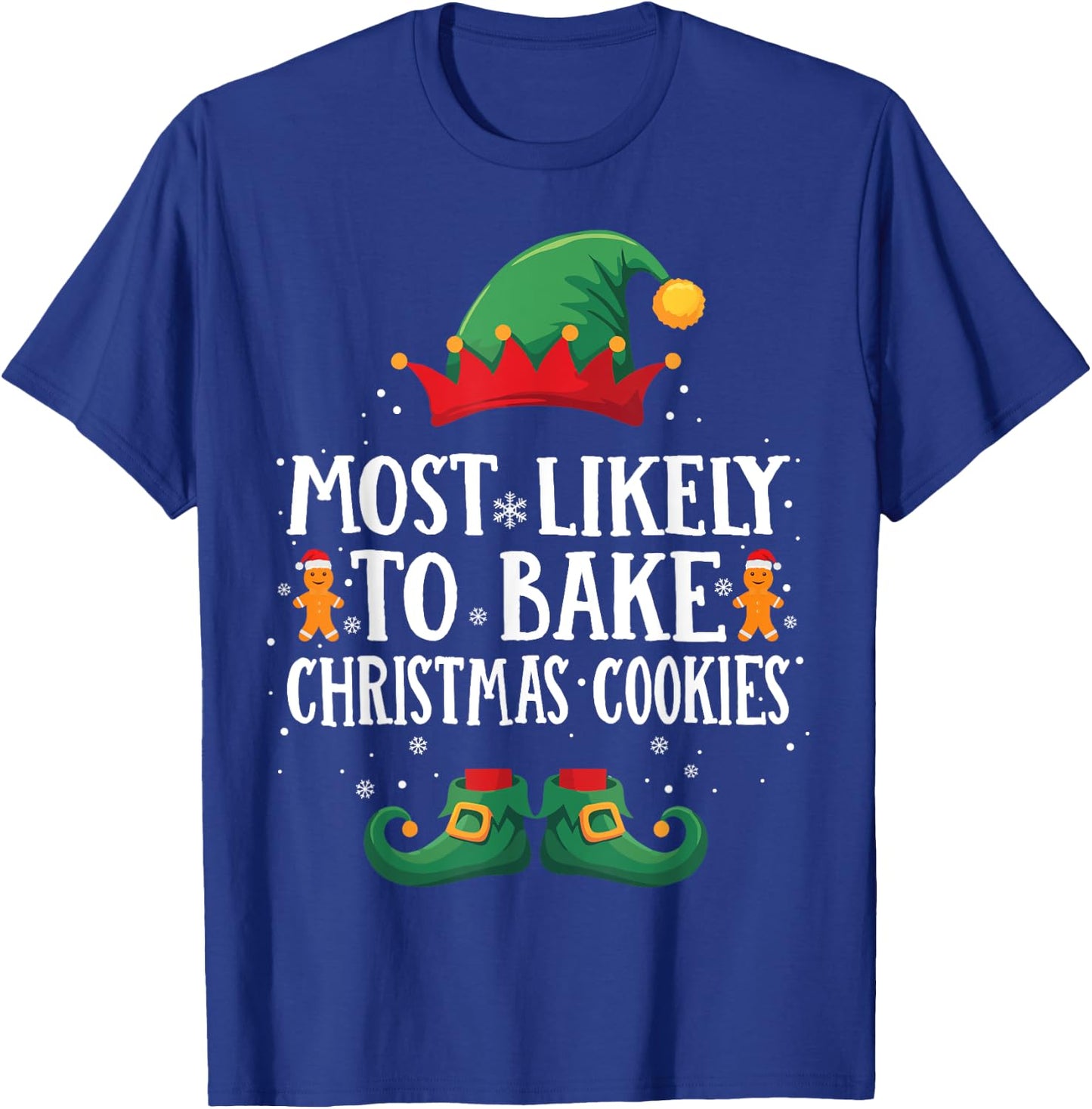 Most Likely to Bake Christmas Cookies Matching Christmas Elf T-Shirt - T-Shirt | Royal