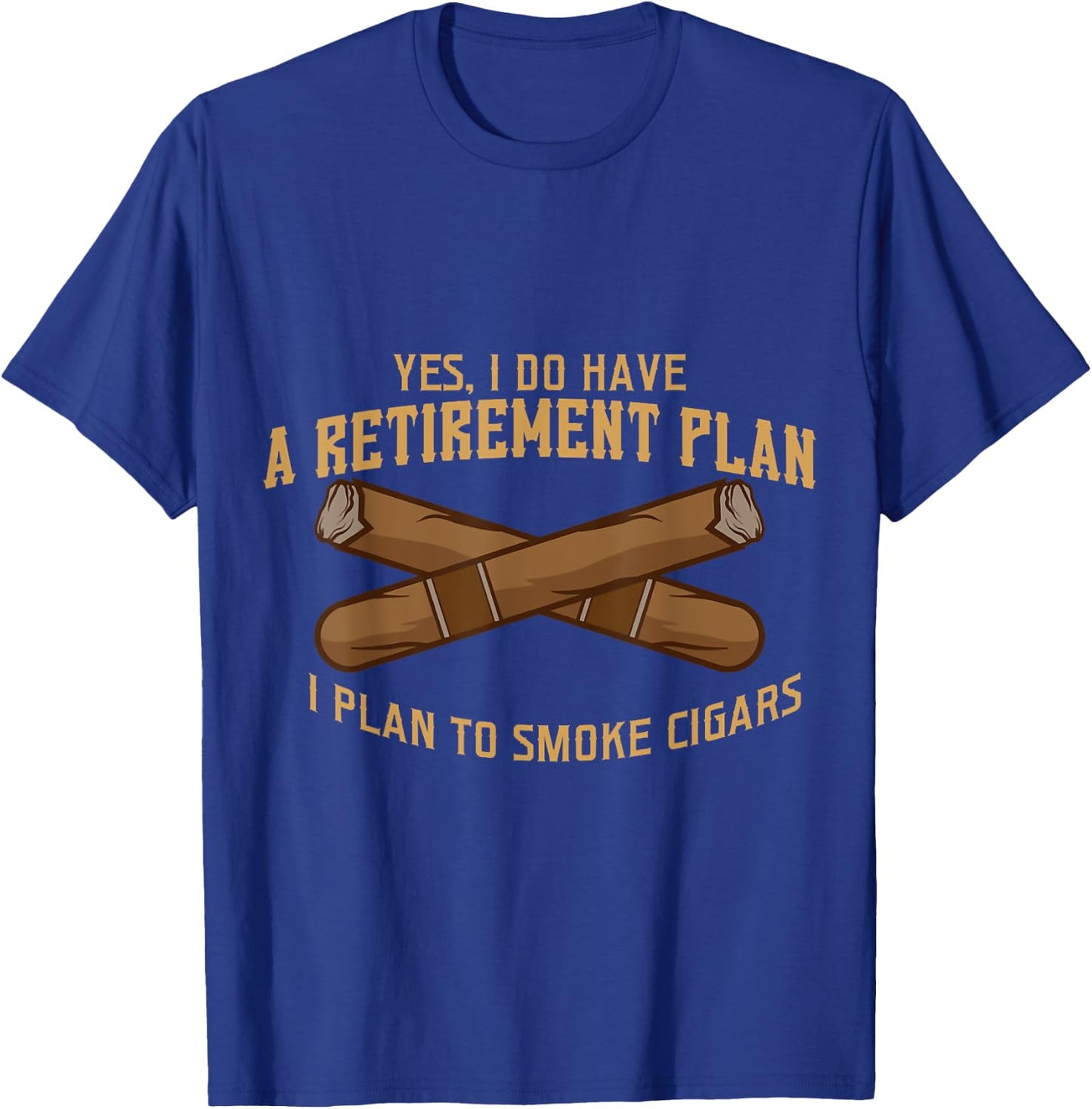 Cigar Smoker My Retirement Plan Is Smoking Cigars T-Shirt - T-Shirt | Royal