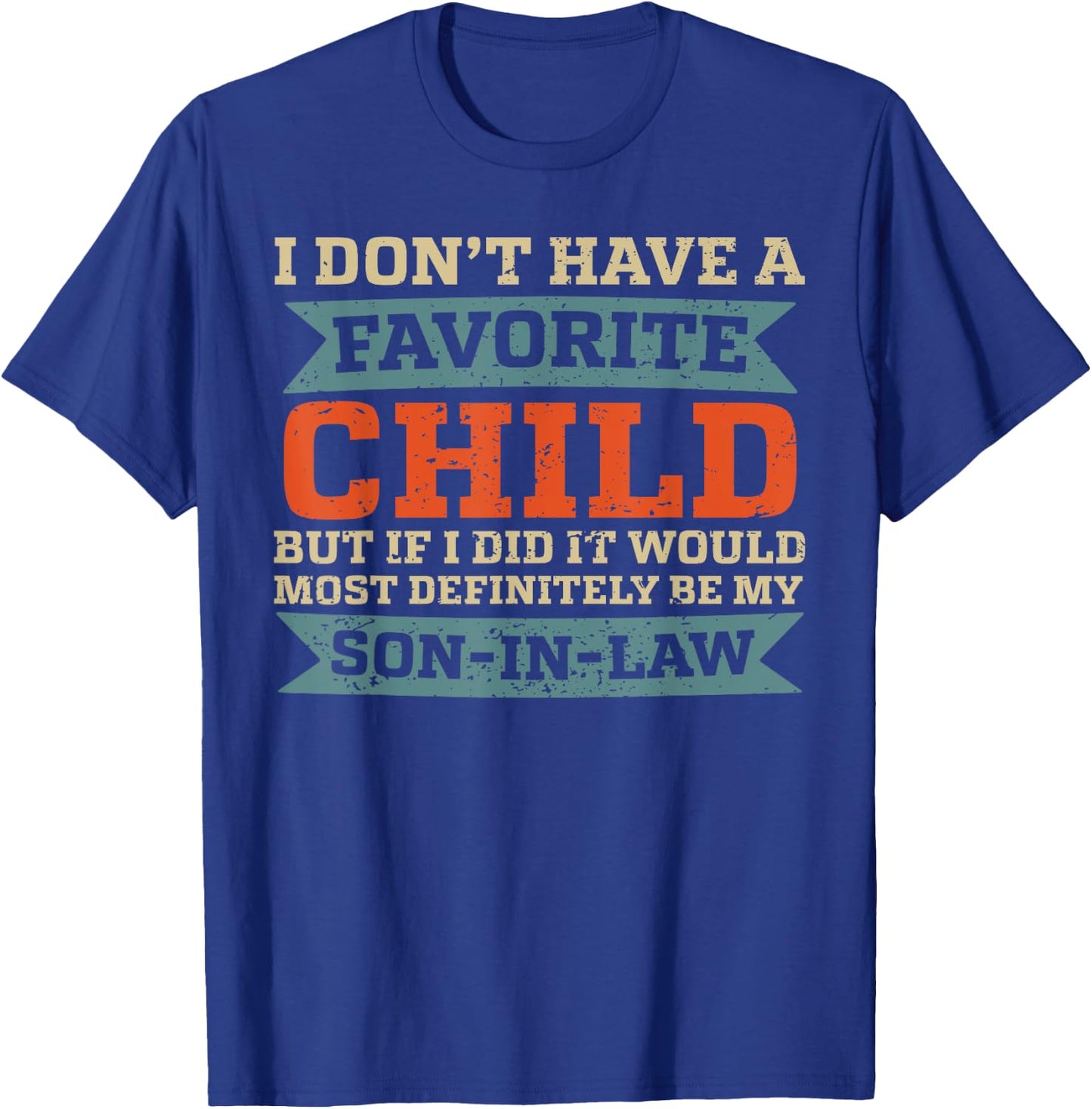 Favorite Son In-Law, Funny Father In-Law Mother In-Law Gifts T-Shirt - T-Shirt | Royal