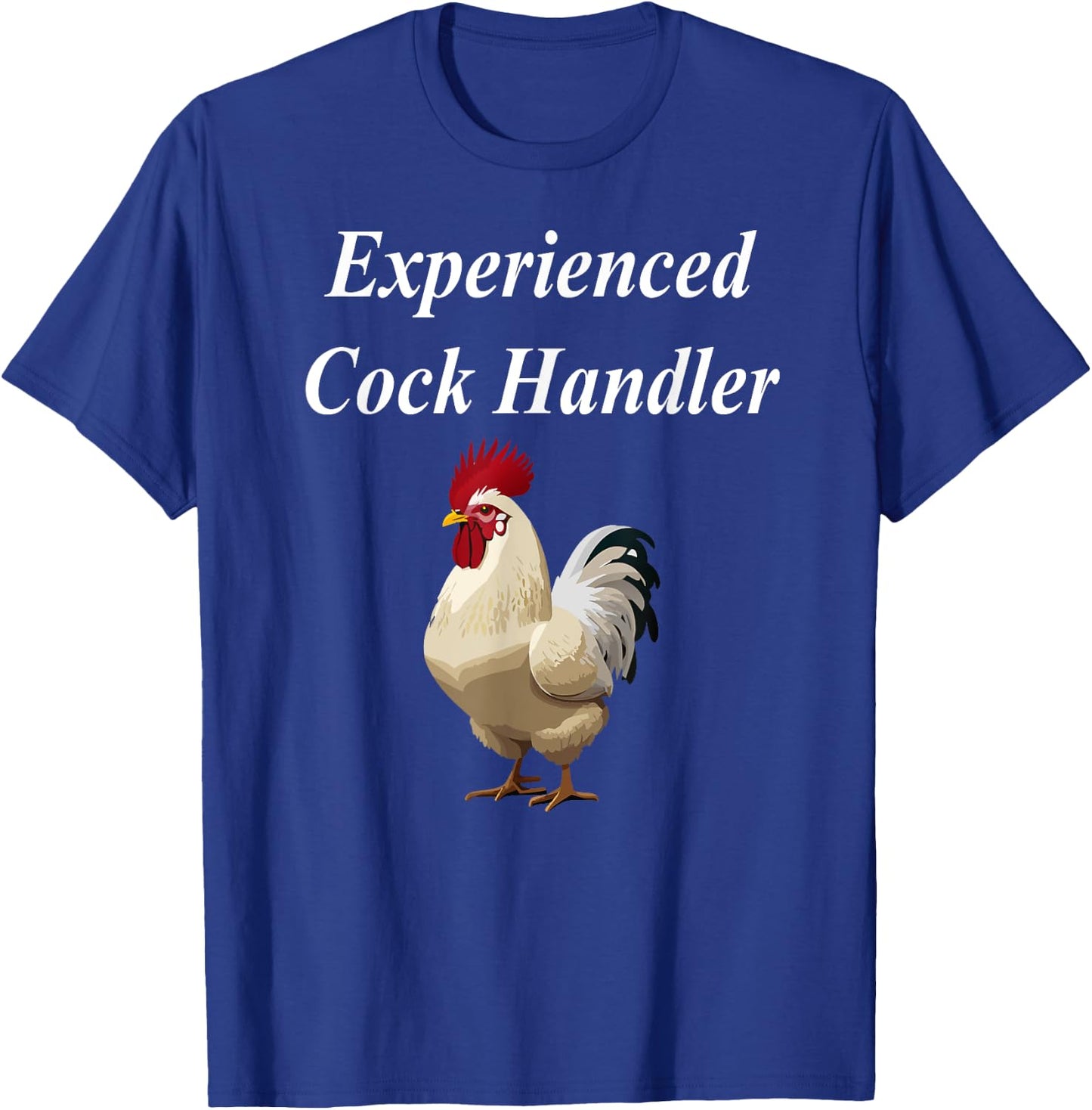 Experienced Cock Handler Raunchy Women's Funny Gift T-Shirt - T-Shirt | Royal