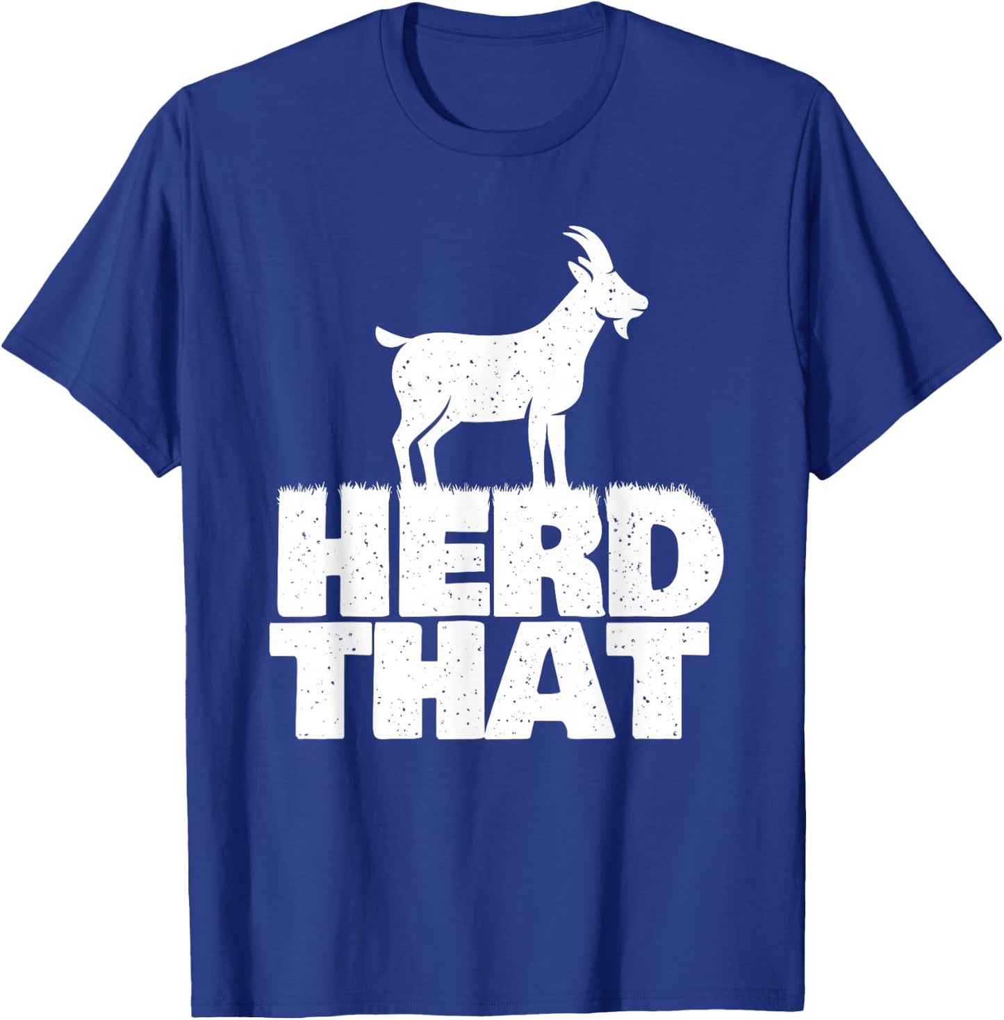 Herd That - Goat Farm Animal Lover Rancher Farmer Farming T-Shirt - T-Shirt | Royal