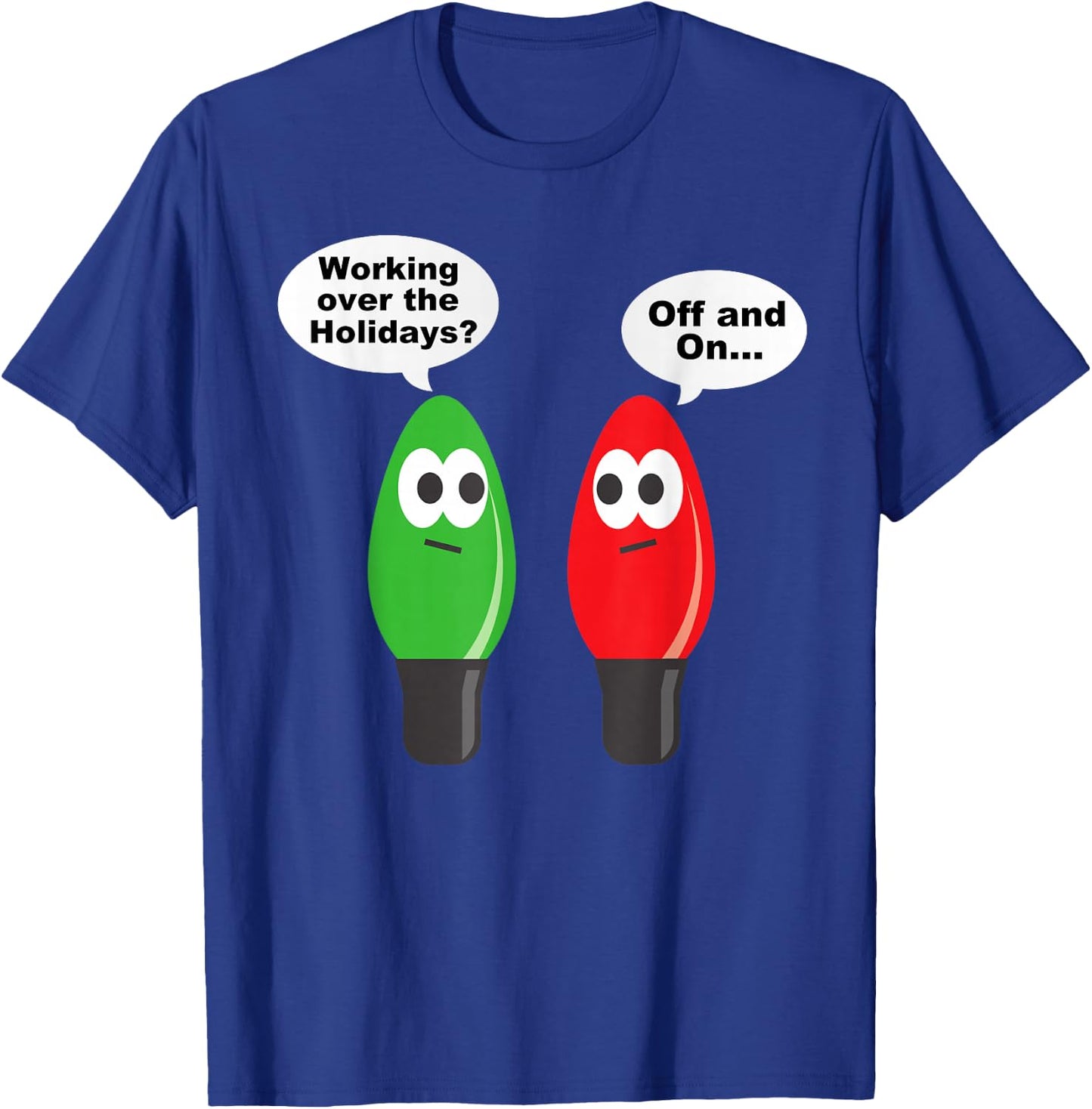 Funny Christmas Lights Joke Light Bulb Working Off On Pun T-Shirt - T-Shirt | Royal