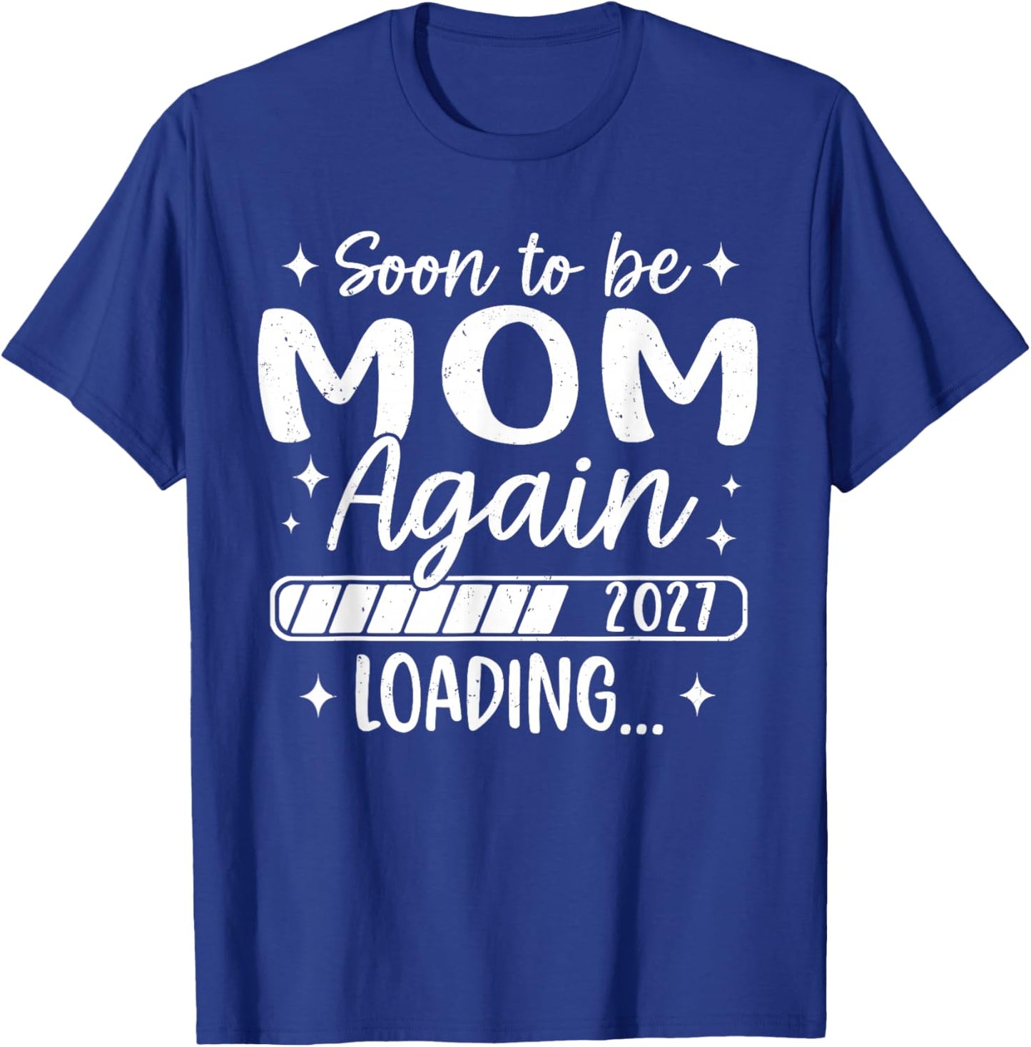 Soon to Be Mom Again 2027 Loading Family Matching T-Shirt - T-Shirt | Royal
