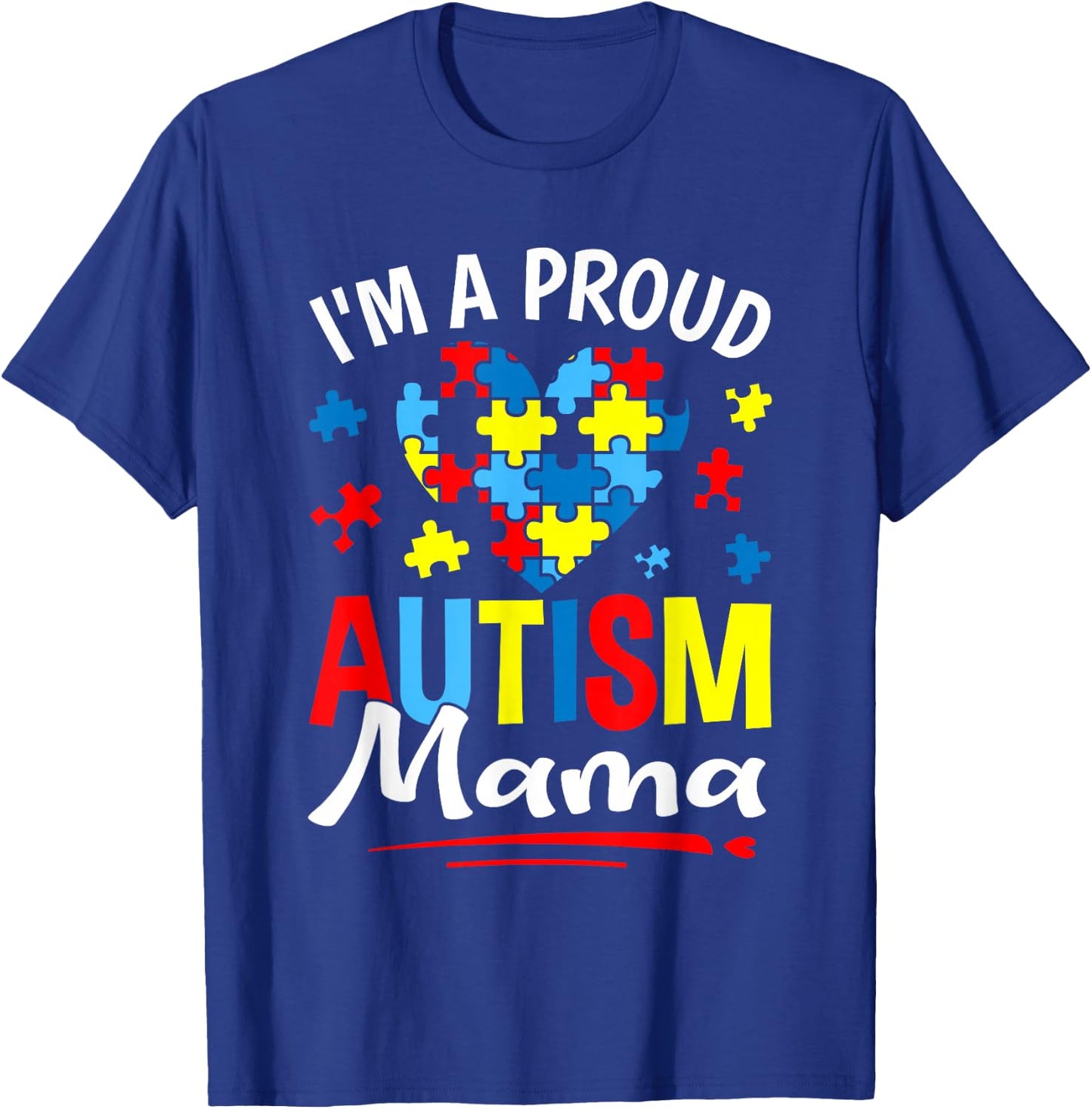 I'm A Proud Autism Mama Heart Puzzle Autism Awareness T-Shirt - T-Shirt | Royal