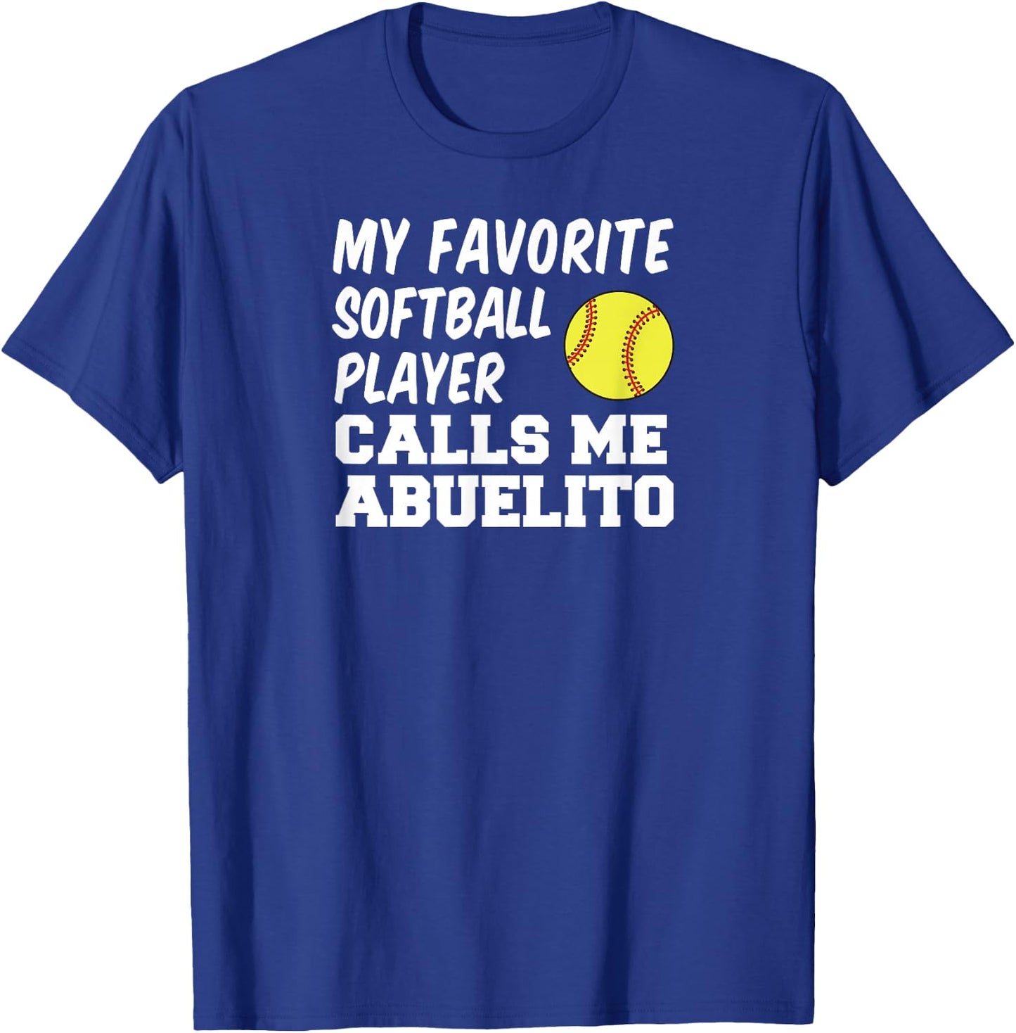 Favorite Softball Player Calls Me Abuelito Spanish Grandpa T-Shirt - T-Shirt | Royal