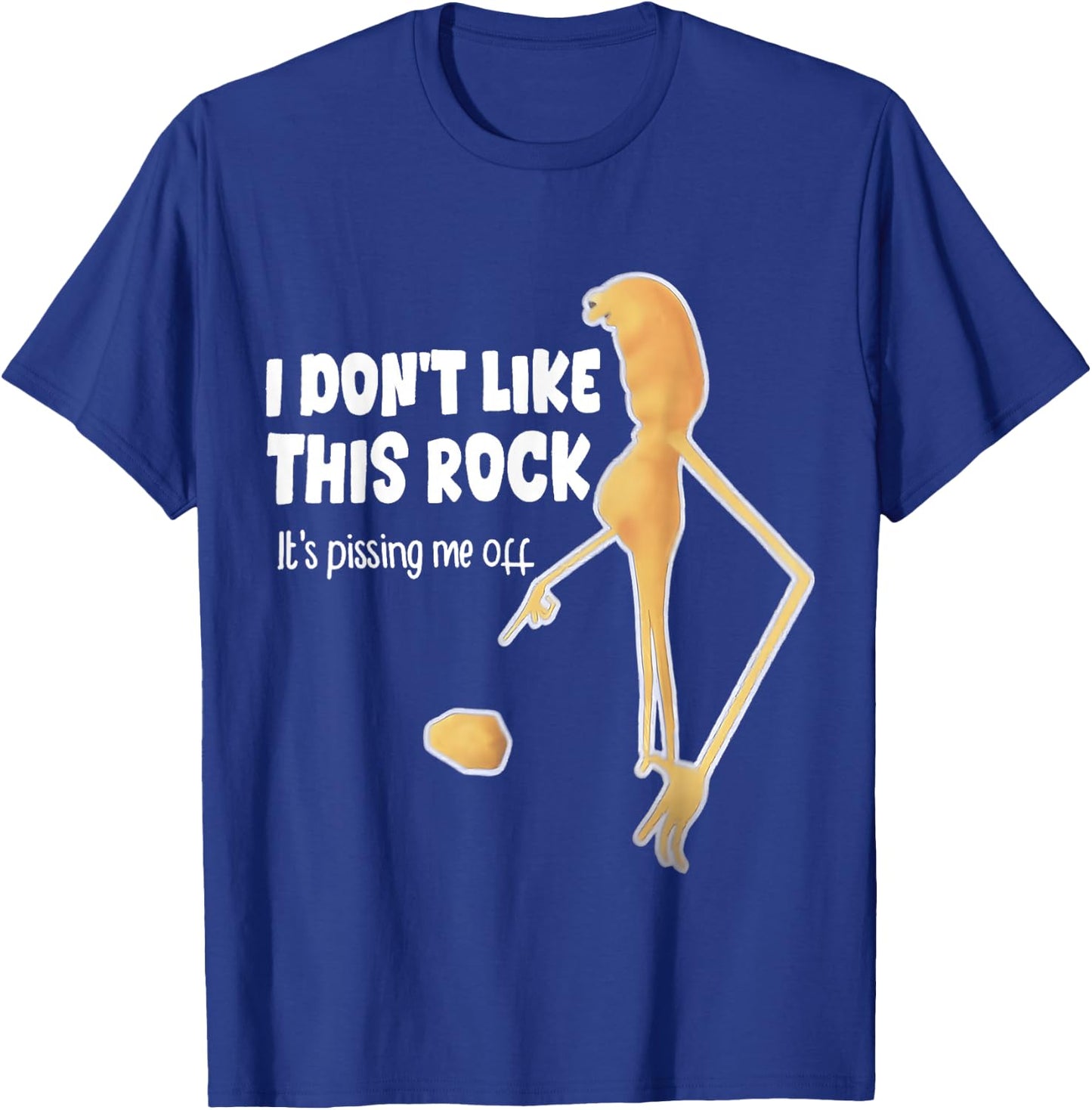 I don't like this Rock, it annoys me T-Shirt - T-Shirt | Royal