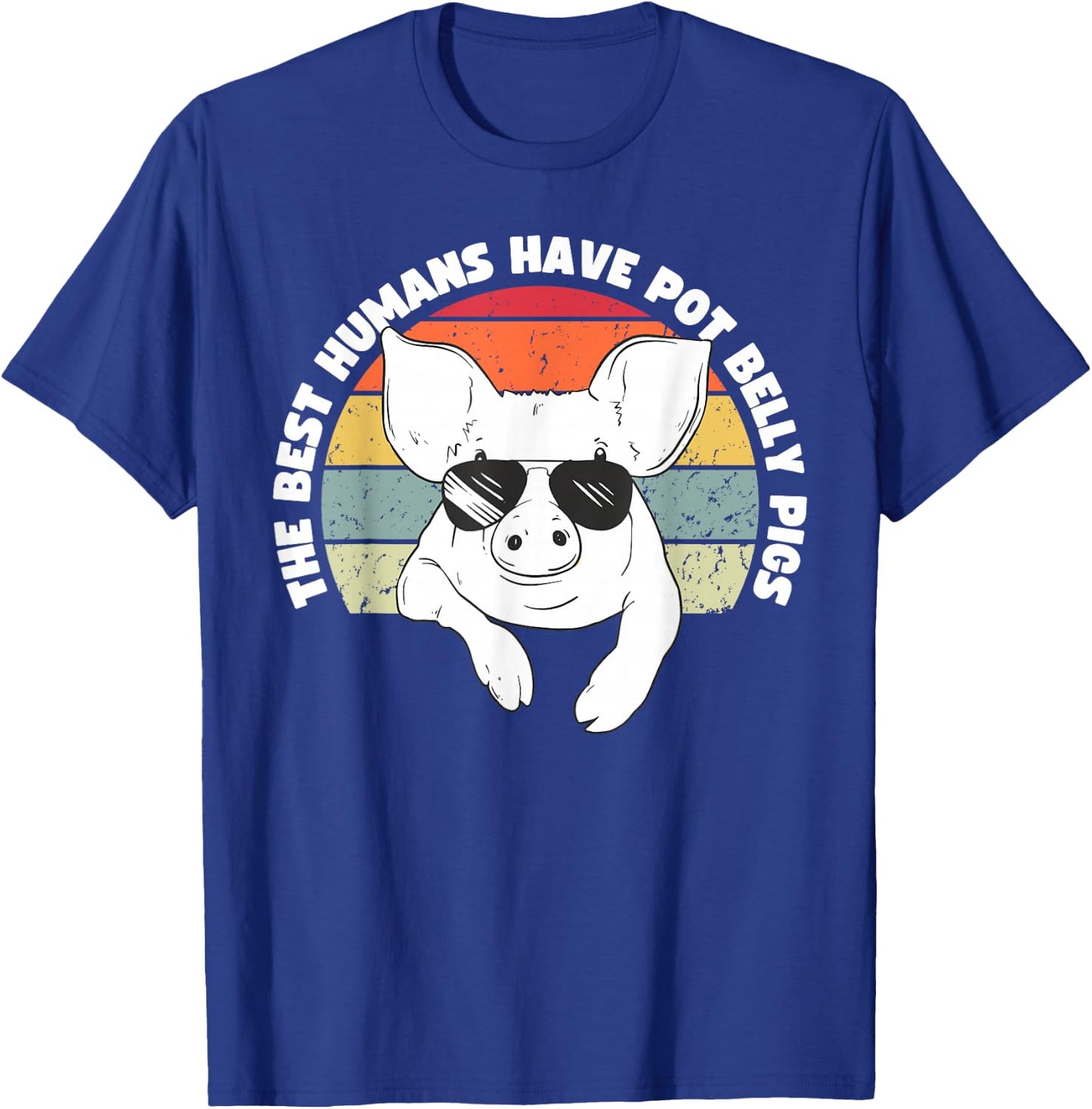 Pot Belly Pig, The Best Humans Have Pot Belly Pigs T-Shirt - T-Shirt | Royal