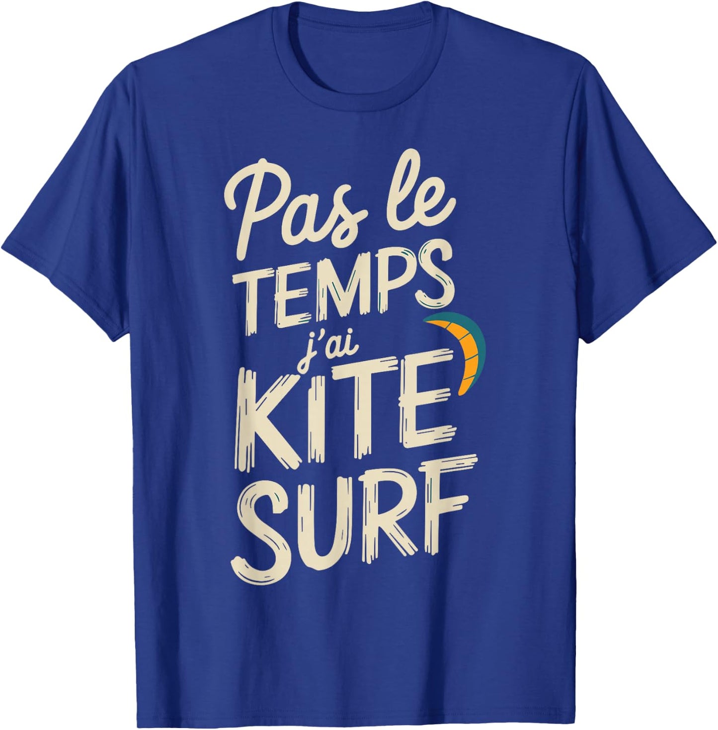 Pas Le Temps I Have Kitesurfing Gift Surfer , Black, S T-Shirt - T-Shirt | Royal