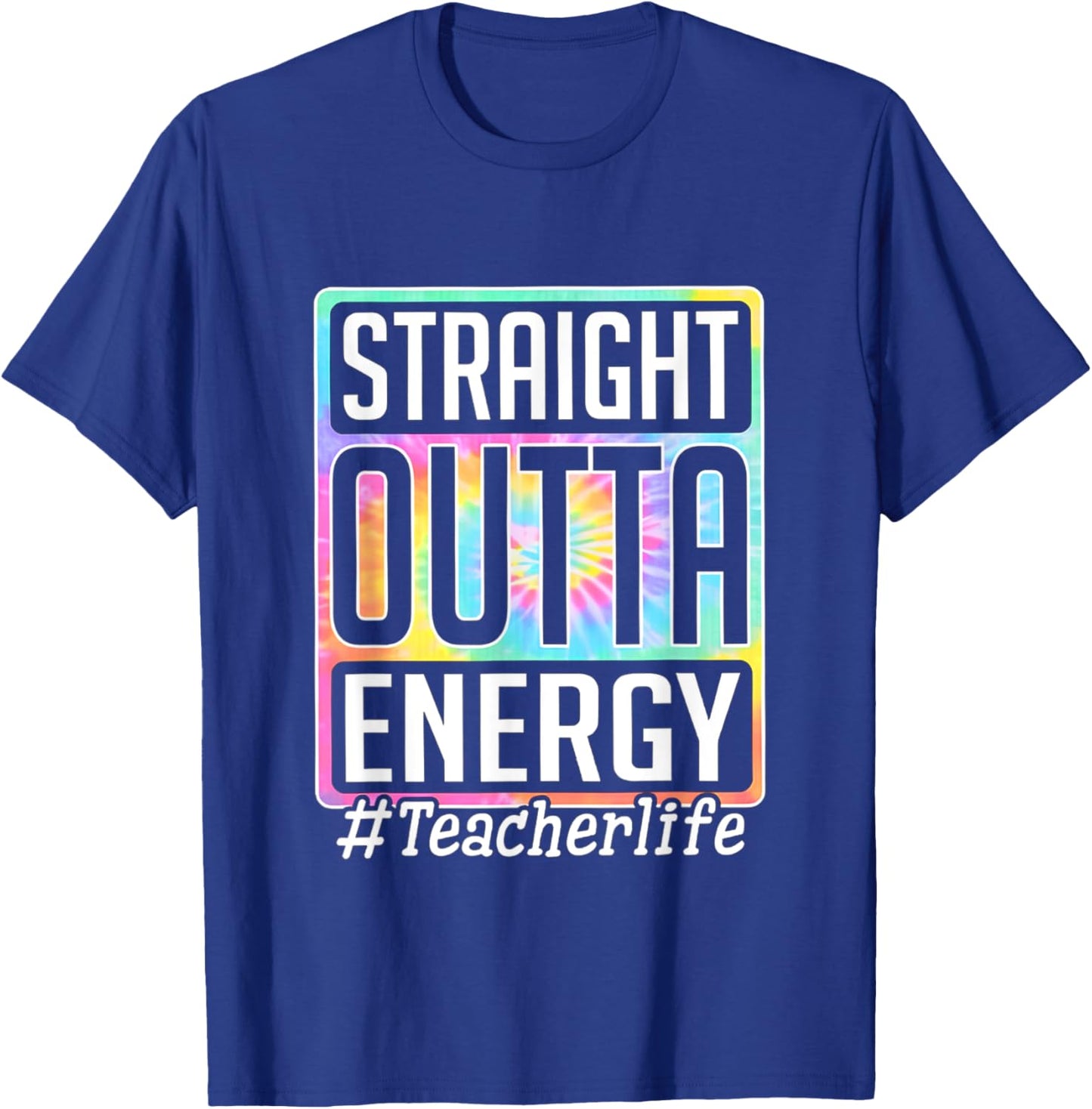Straight Outta Energy Teacher Life Tie Dye Women T-Shirt - T-Shirt | Royal