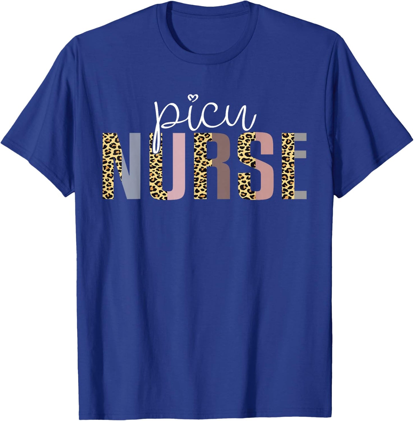 PICU Nurse Appreciation Pediatric Intensive Care Unit Ladies T-Shirt - T-Shirt | Royal