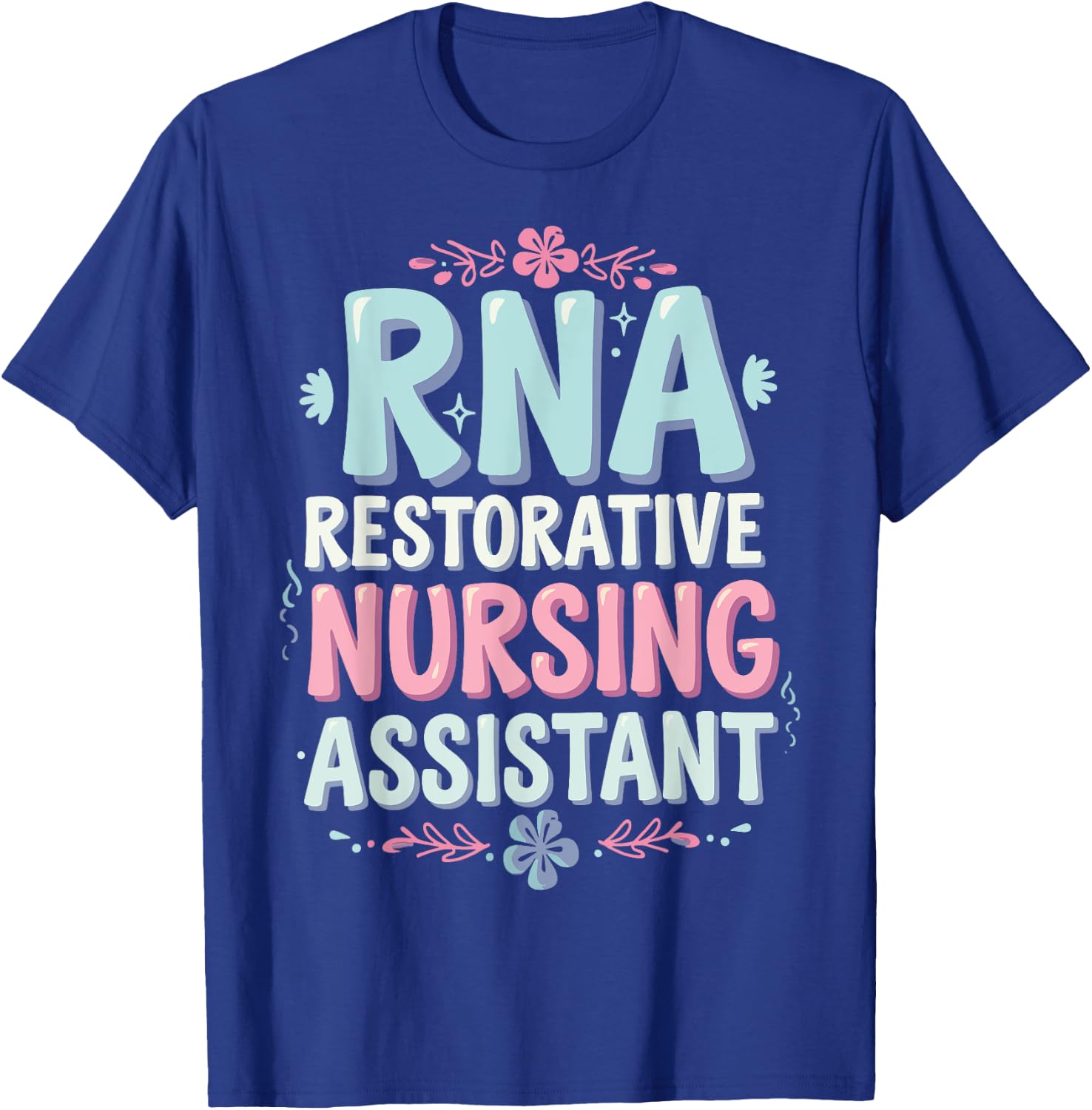 RNA Restorative Nursing Assistant T-Shirt - T-Shirt | Royal