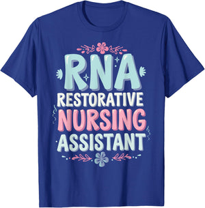RNA Restorative Nursing Assistant T-Shirt - T-Shirt | Royal