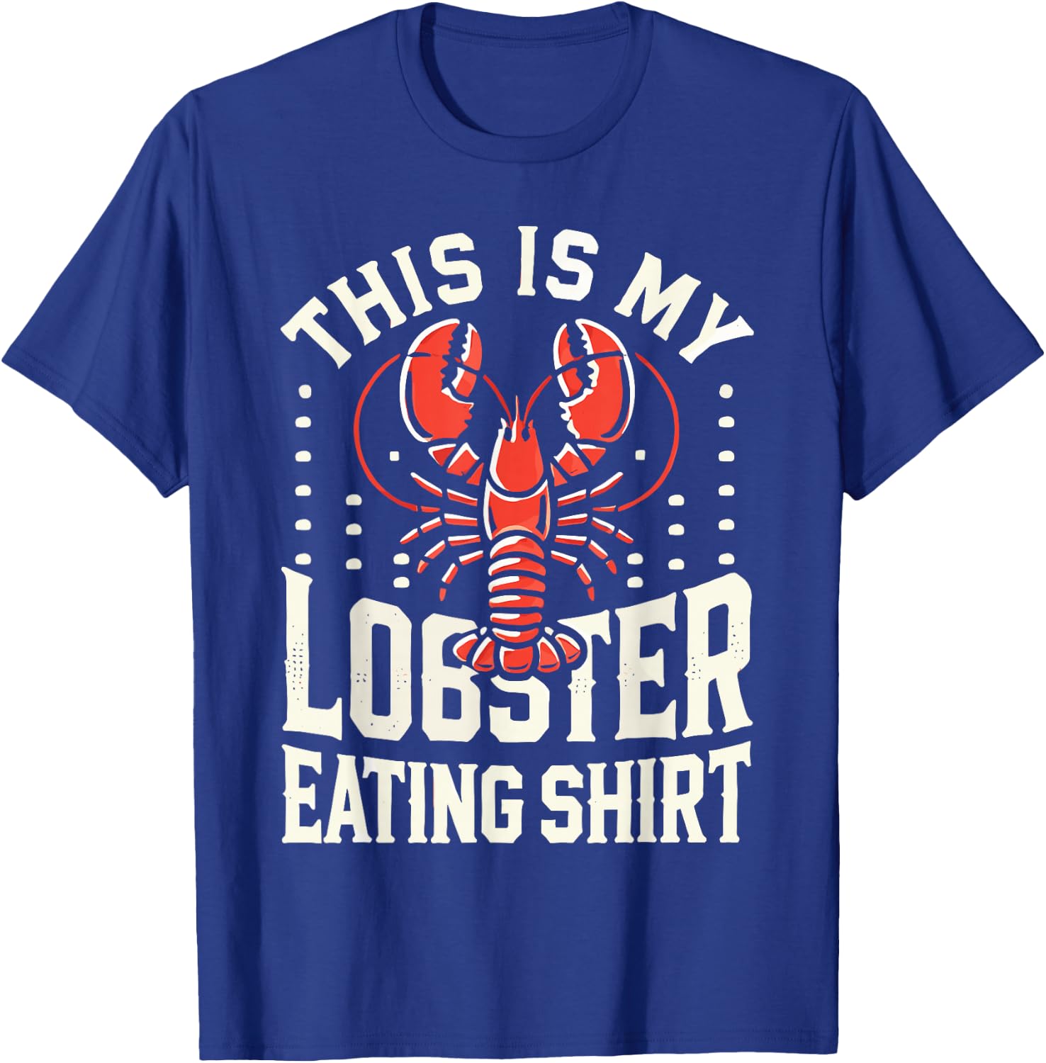 This Is My Lobster Eating Shirt Perfect for Seafood Lovers T-Shirt - T-Shirt | Royal