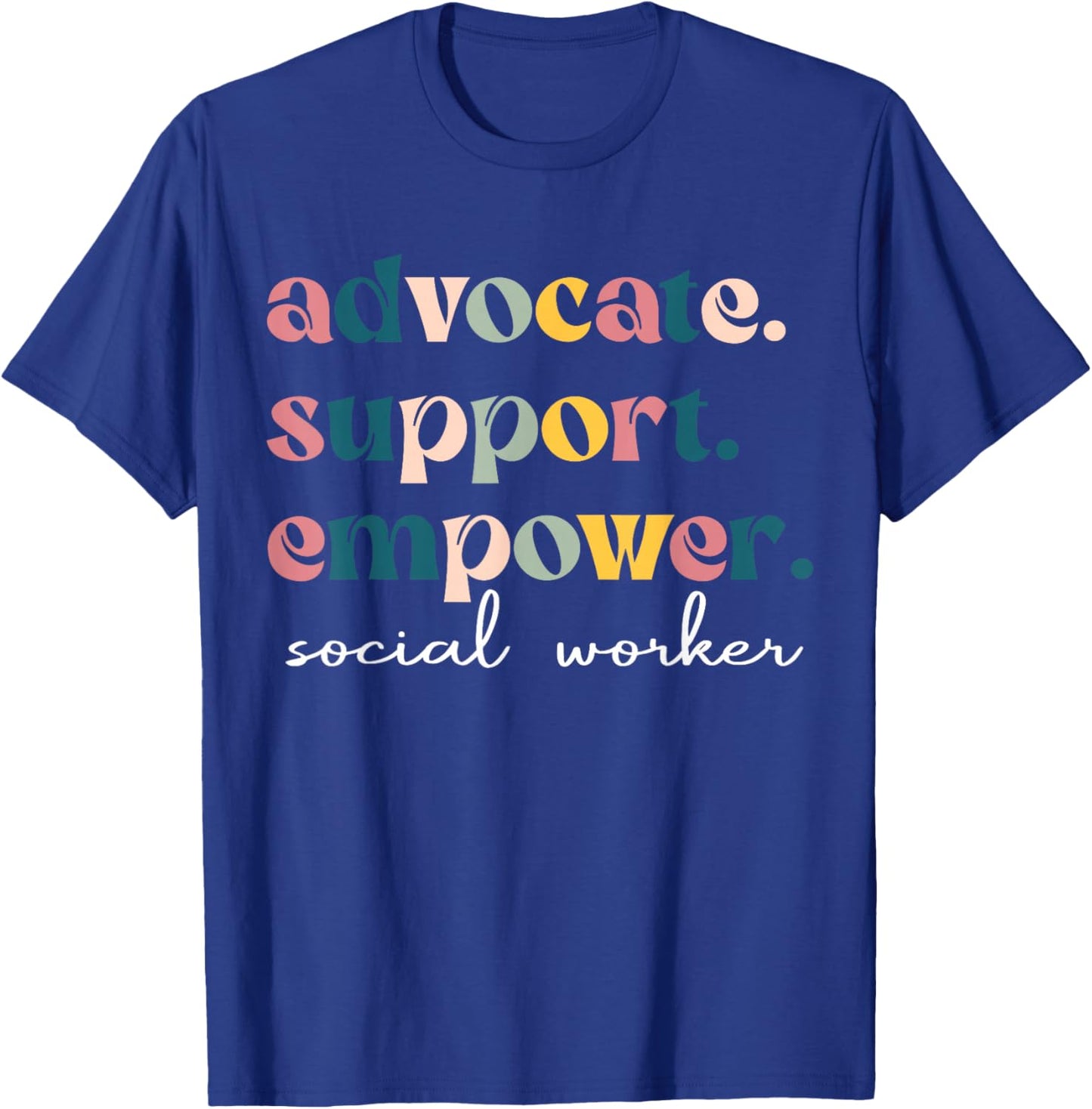 Advocate Support Empower Cute Social Worker Graduation MSW T-Shirt - T-Shirt | Royal