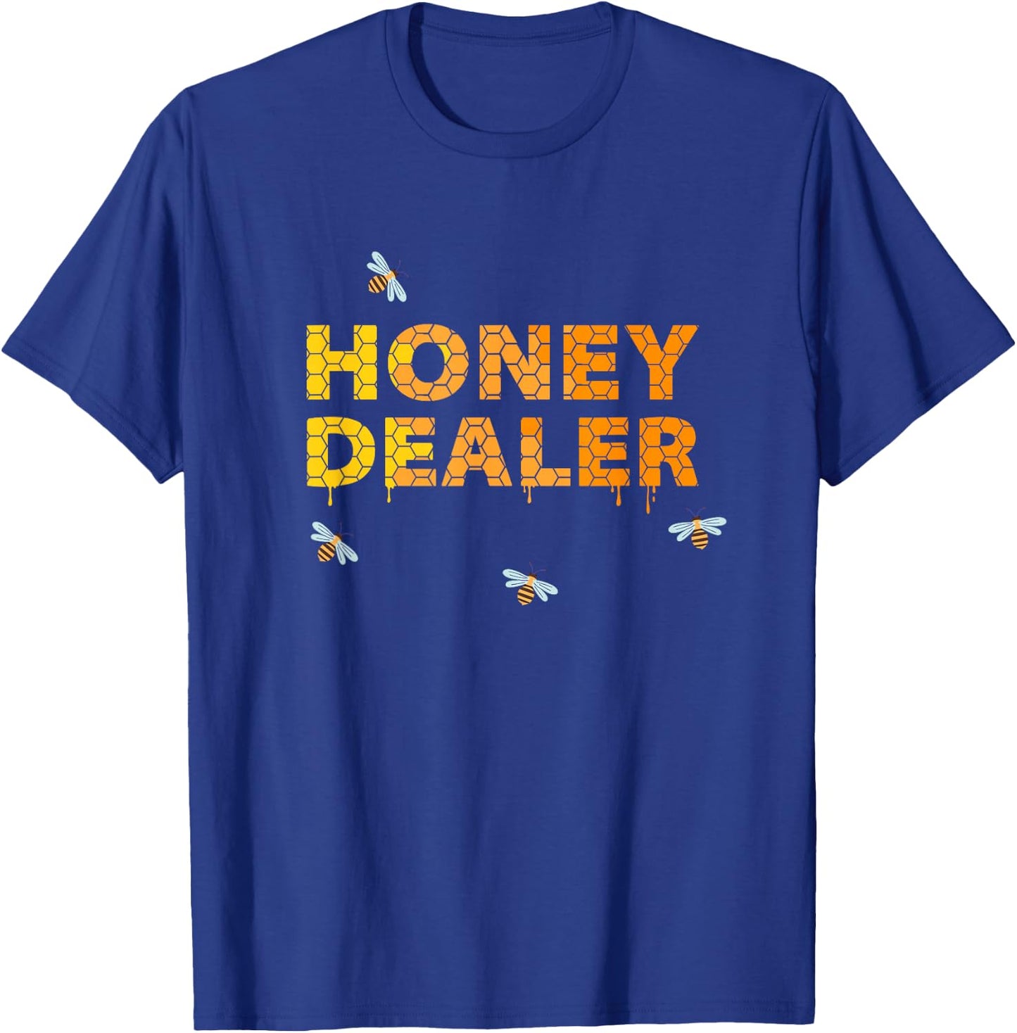 Honey Dealer - Beekeeper Honey Shirt - Honey Seller T-Shirt - T-Shirt | Royal