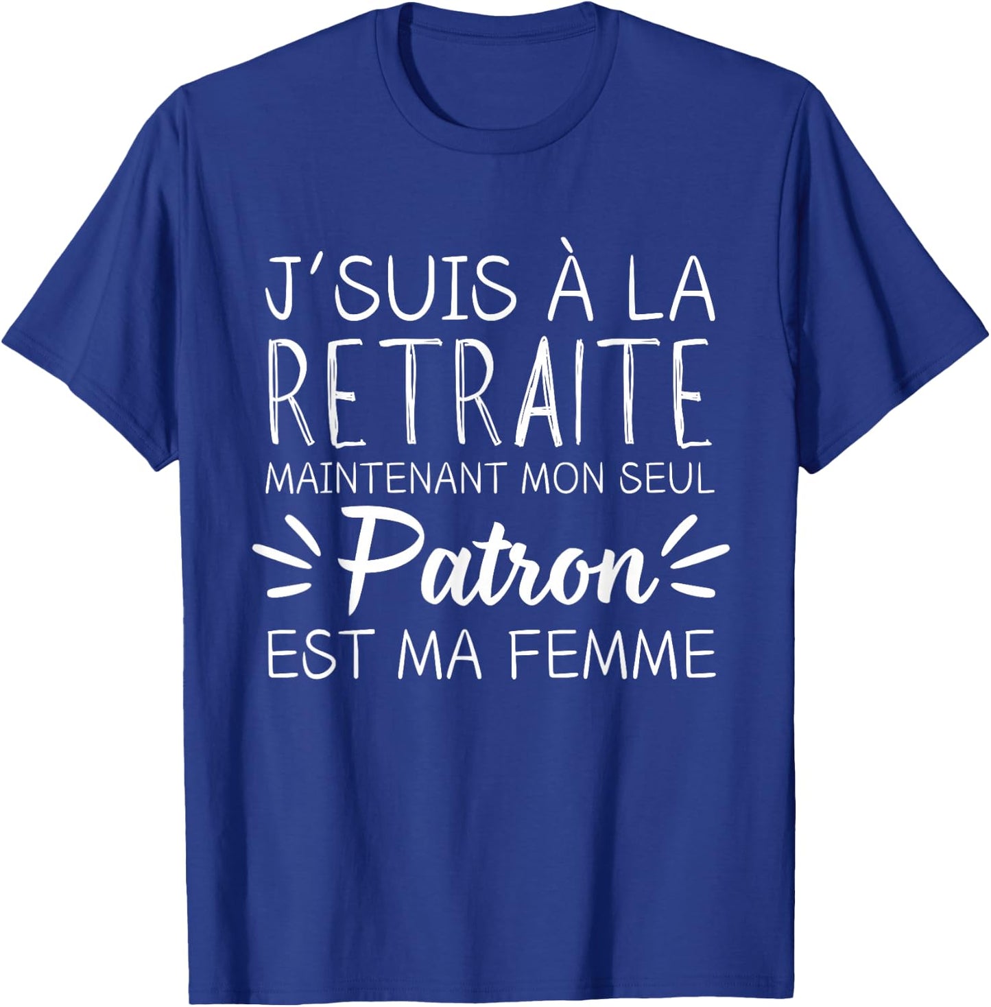I'm retired now my only boss is my wife , Black, S T-Shirt - T-Shirt | Royal