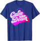 You Need To Calm Down Groovy Retro Cute Funny T-Shirt - T-Shirt | Royal