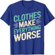 Nudity Nudist Anti Clothes Naturist T-Shirt - T-Shirt | Royal