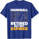 Handball Im Ruhestand Spieler Sport Verein - Handballer T-Shirt - T-Shirt | Royal