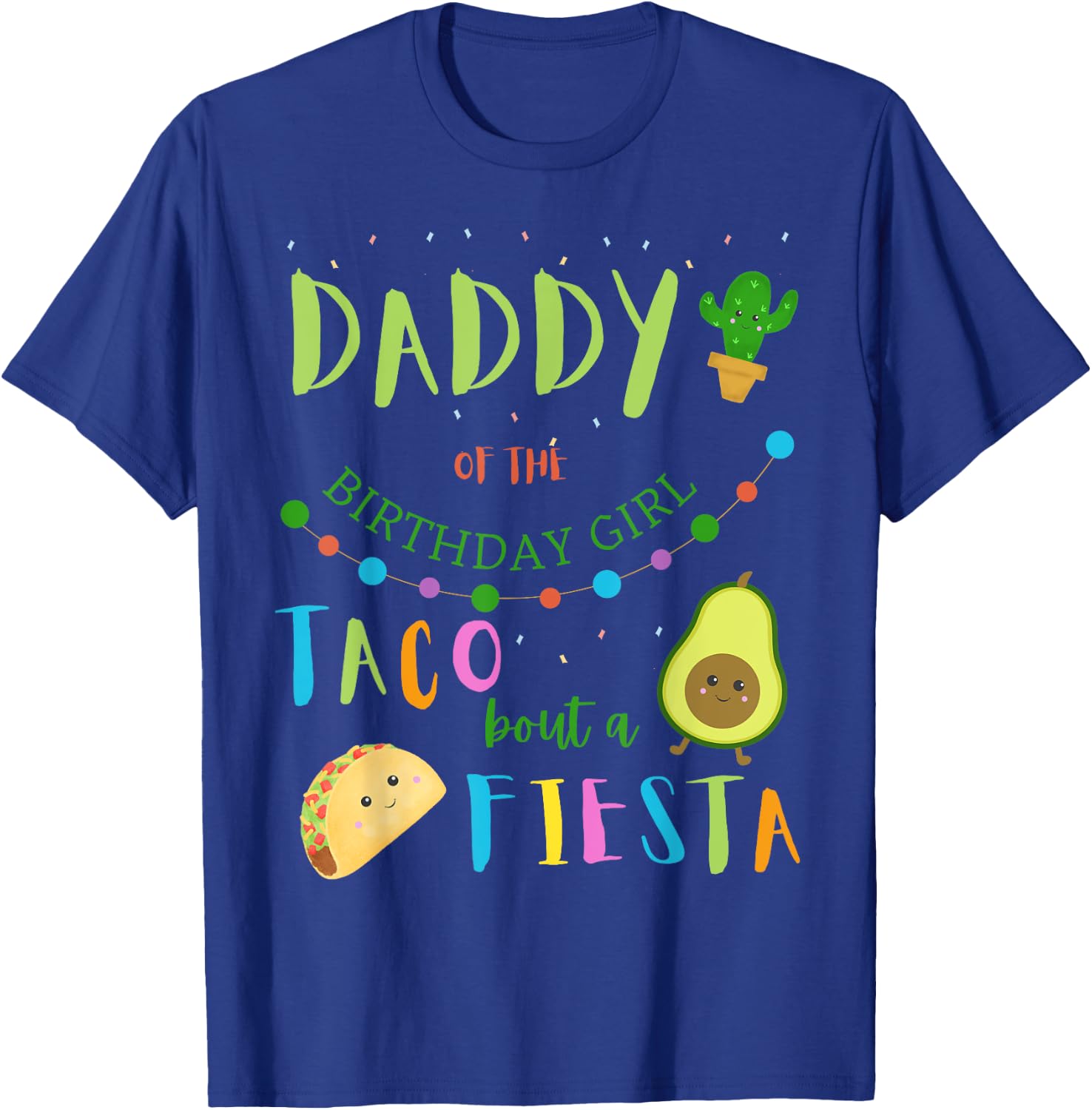 Daddy Mexican Birthday Taco Bout A Fiesta Family Matching T-Shirt - T-Shirt | Royal