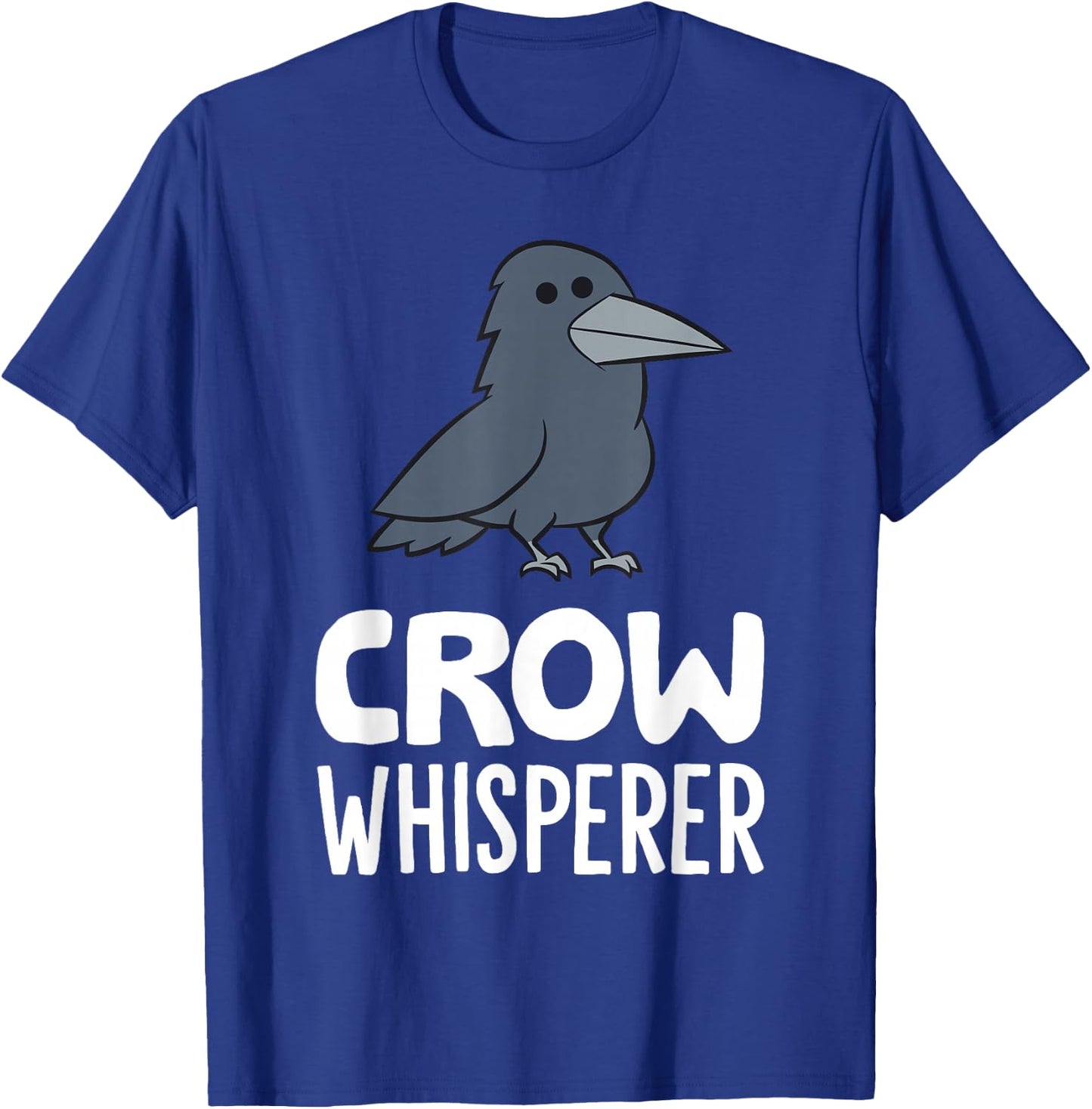 Crow Lover Funny Crow Whisperer T-Shirt - T-Shirt | Royal